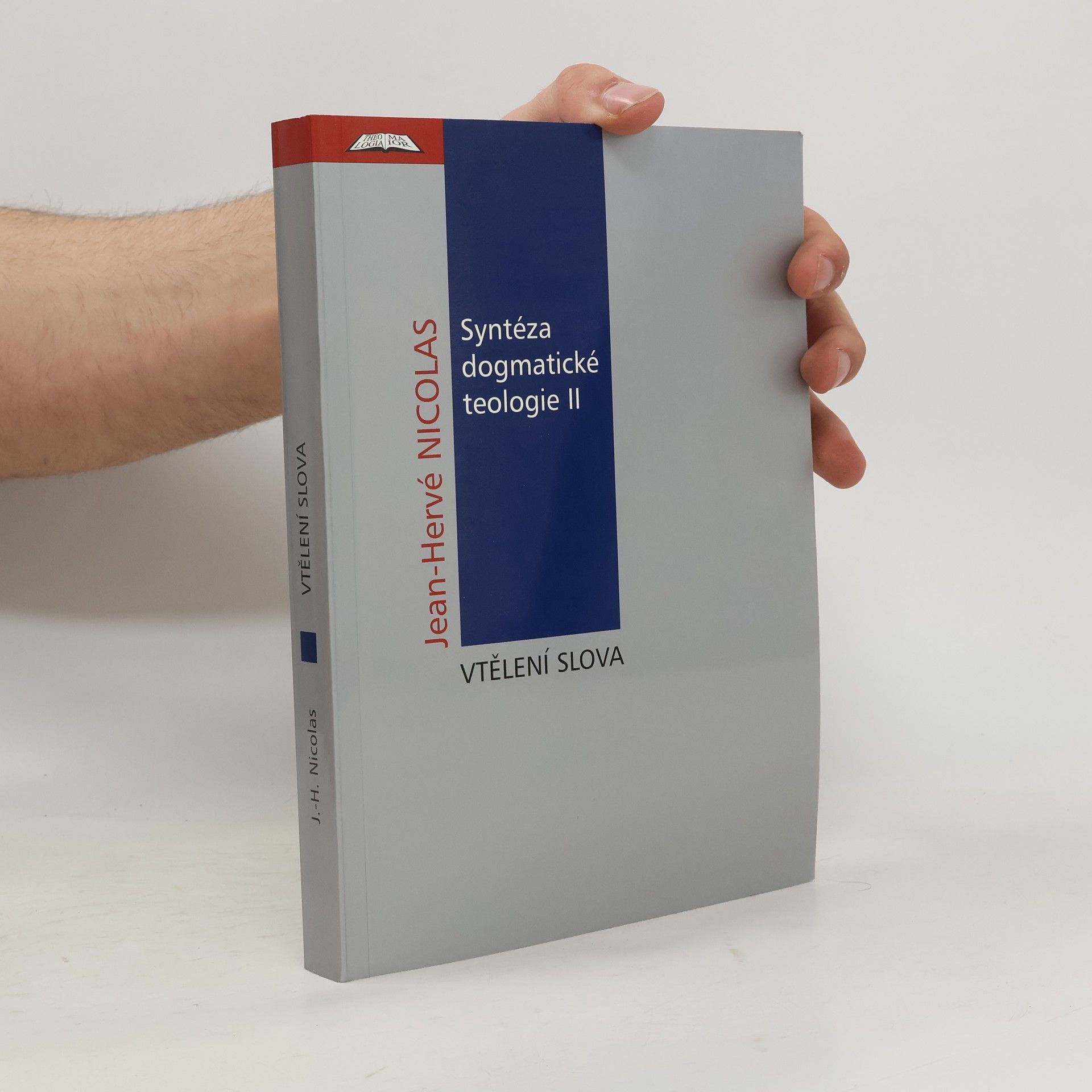 Jean-Hervé Nicolas Syntéza dogmatické teologie II. Vtělení Slova
