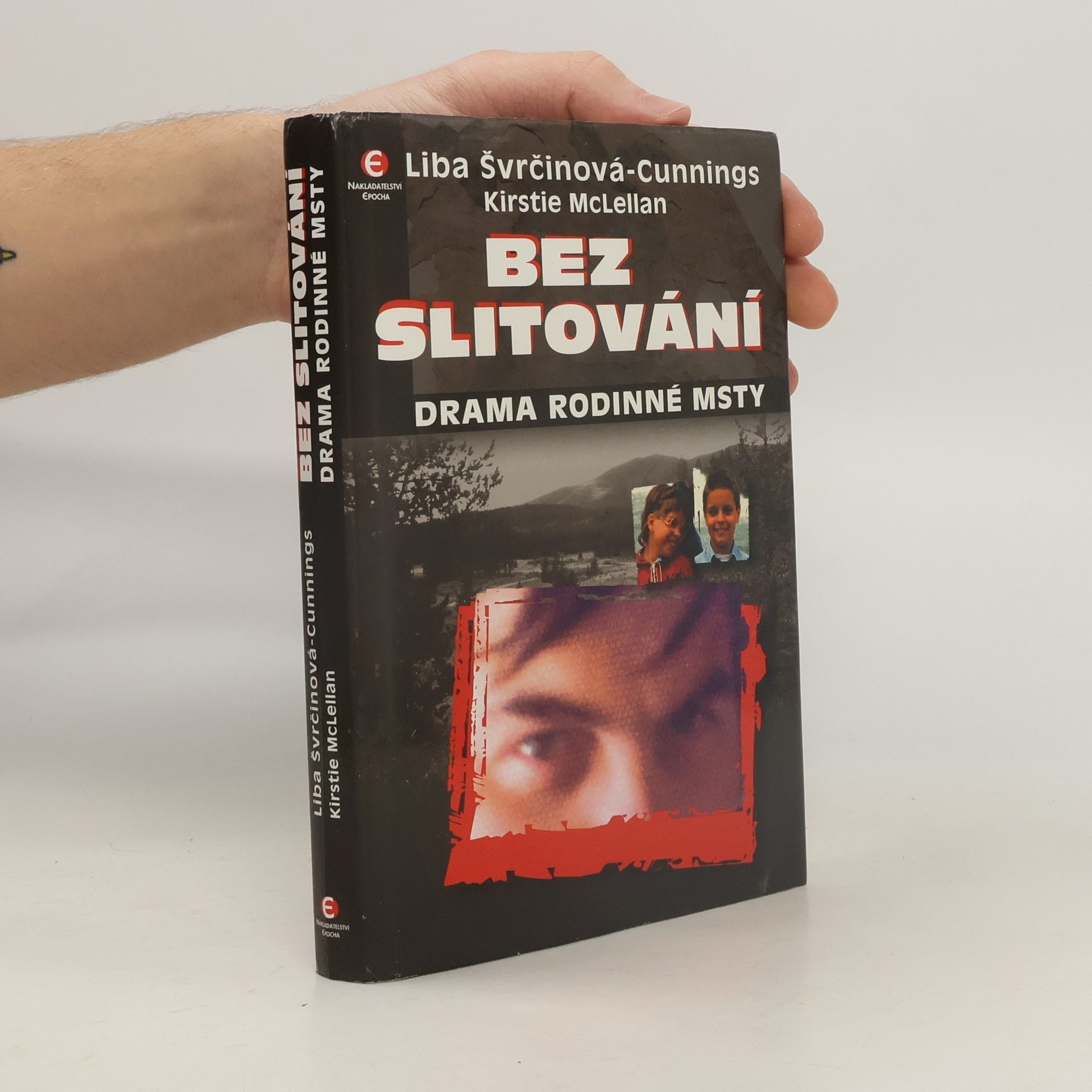 Liba Švrčinová Cunnings Bez slitování. Drama rodinné msty