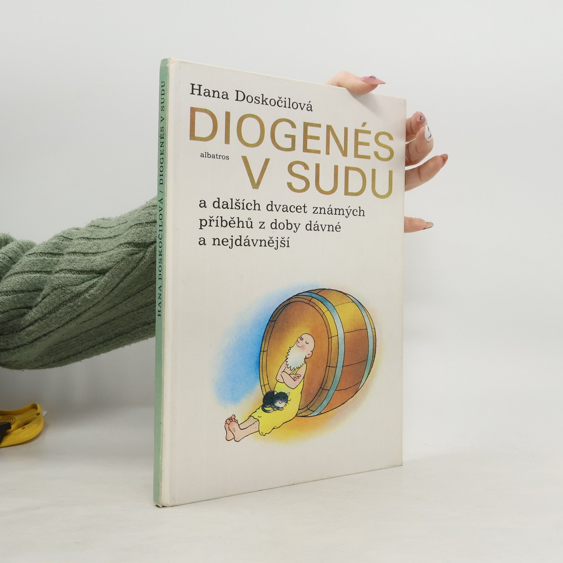 Hana Doskočilová Diogenés v sudu a dalších dvacet známých příběhů z doby dávné a nejdávnější