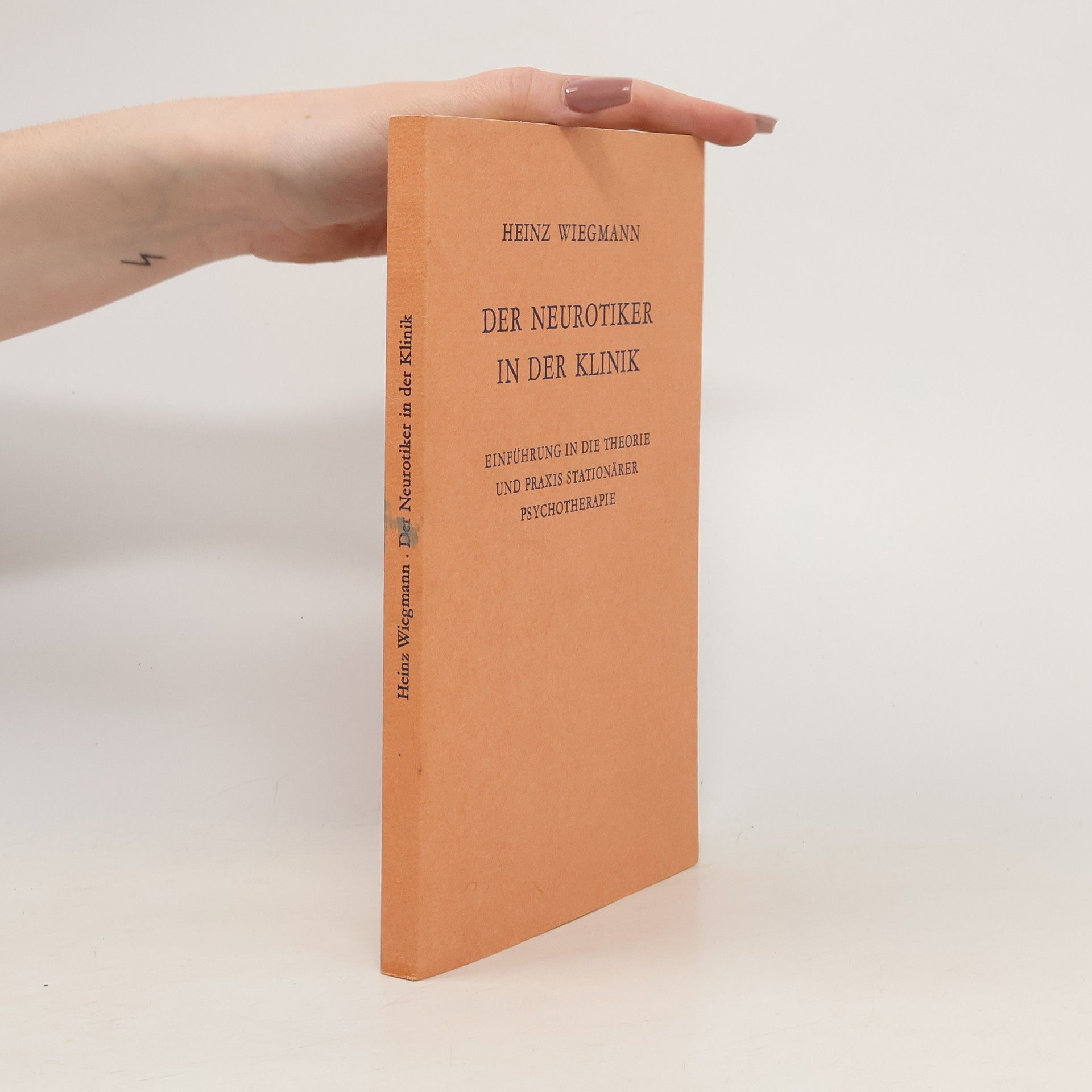 Heinz Wiegmann Der Neurotiker in der Klinik