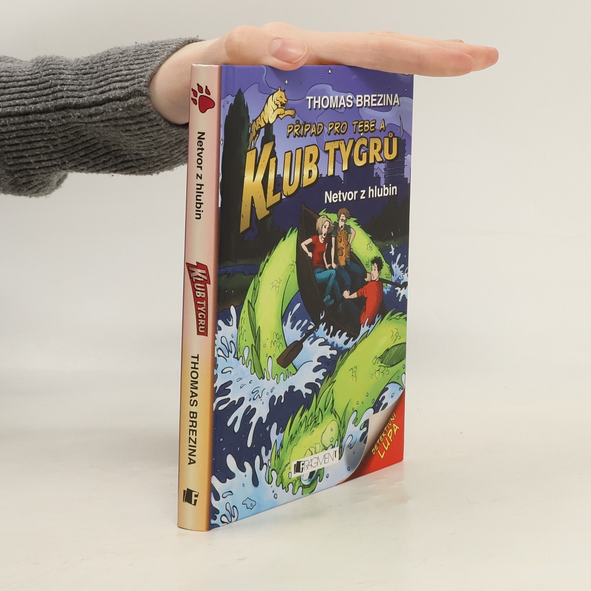 Thomas Brezina Případ pro tebe a Klub Tygrů. Netvor z hlubin