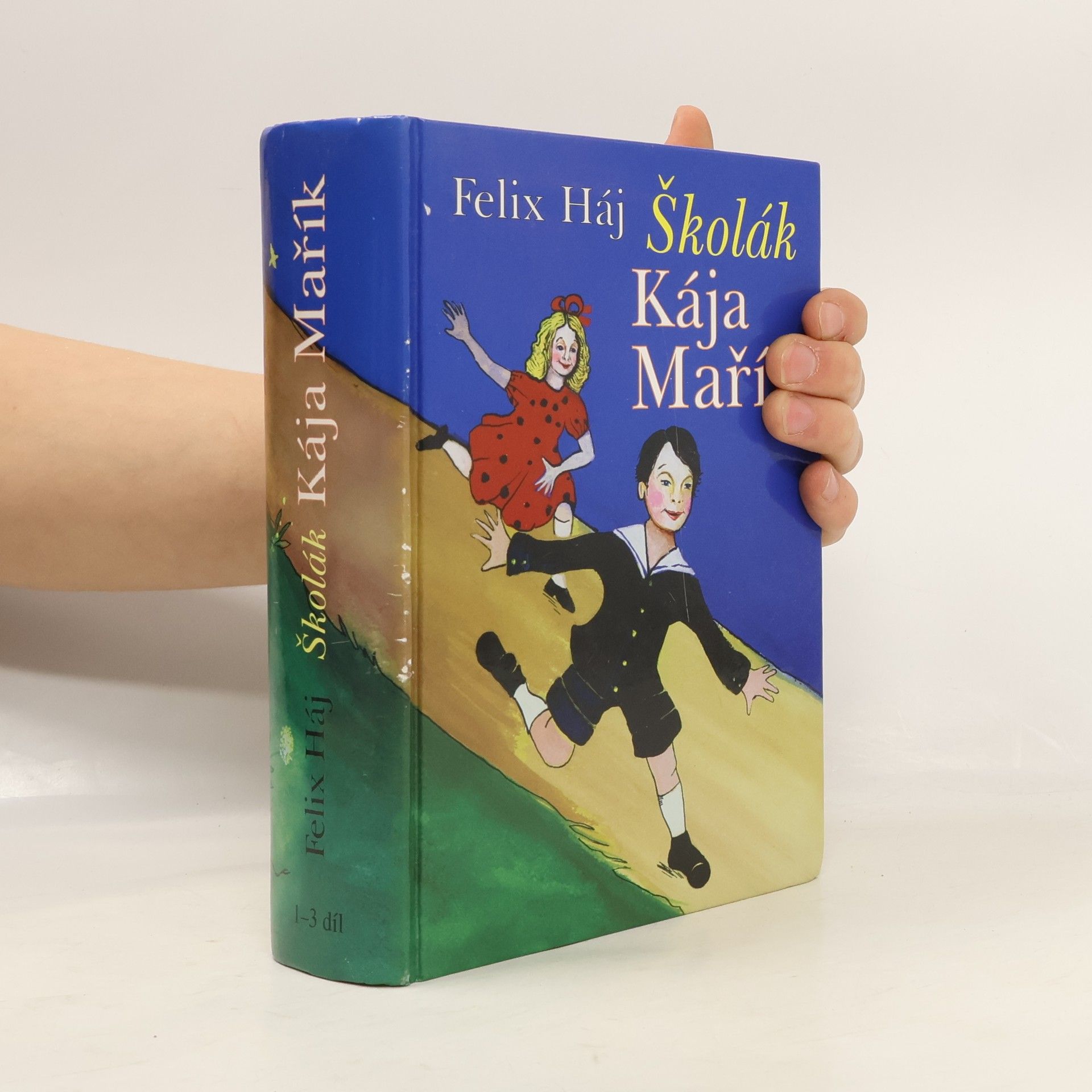 Felix Háj Školák Kája Mařík 1. Díl I.-II.
