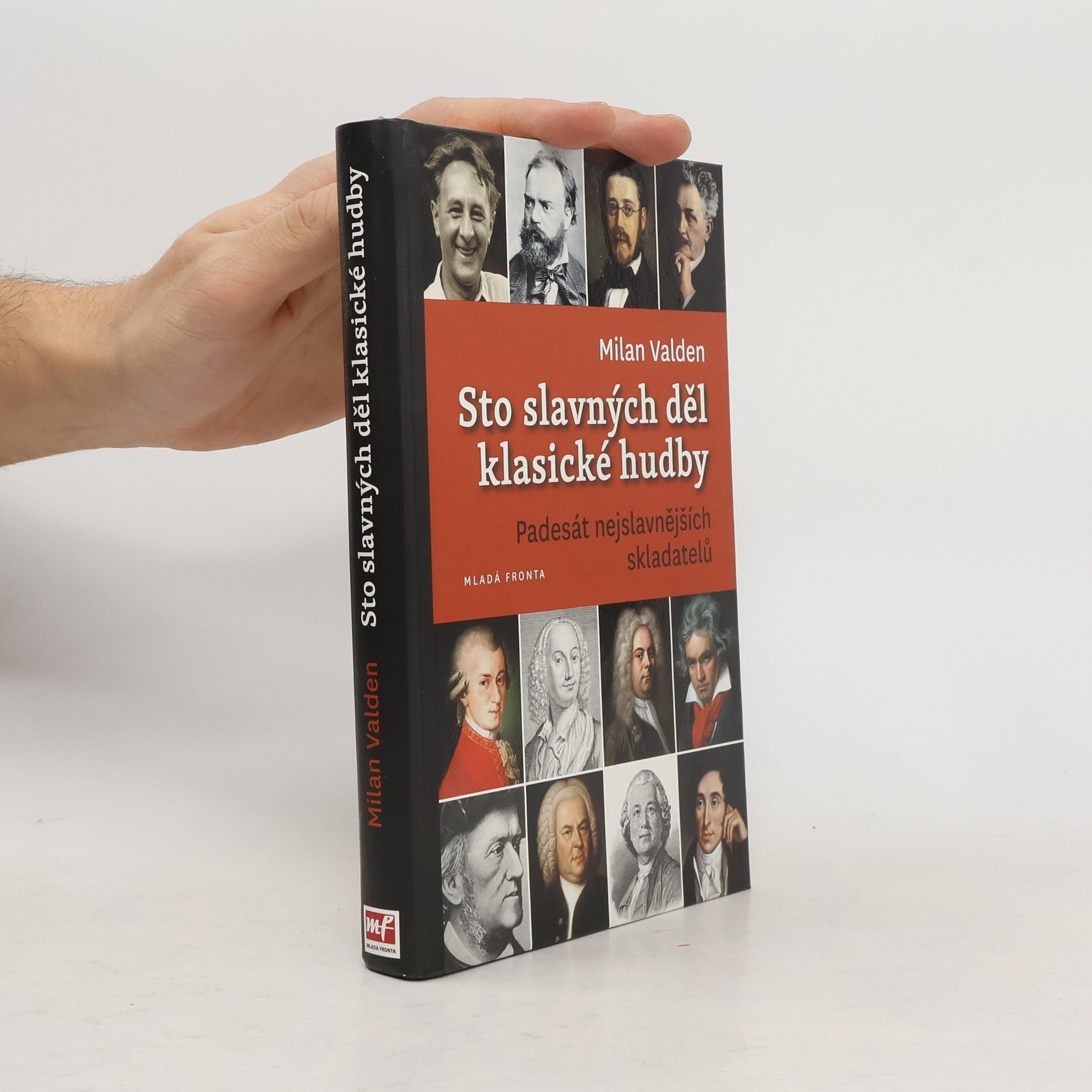 Milan Valden Sto slavných děl klasické hudby. Padesát nejslavnějších skladatelů