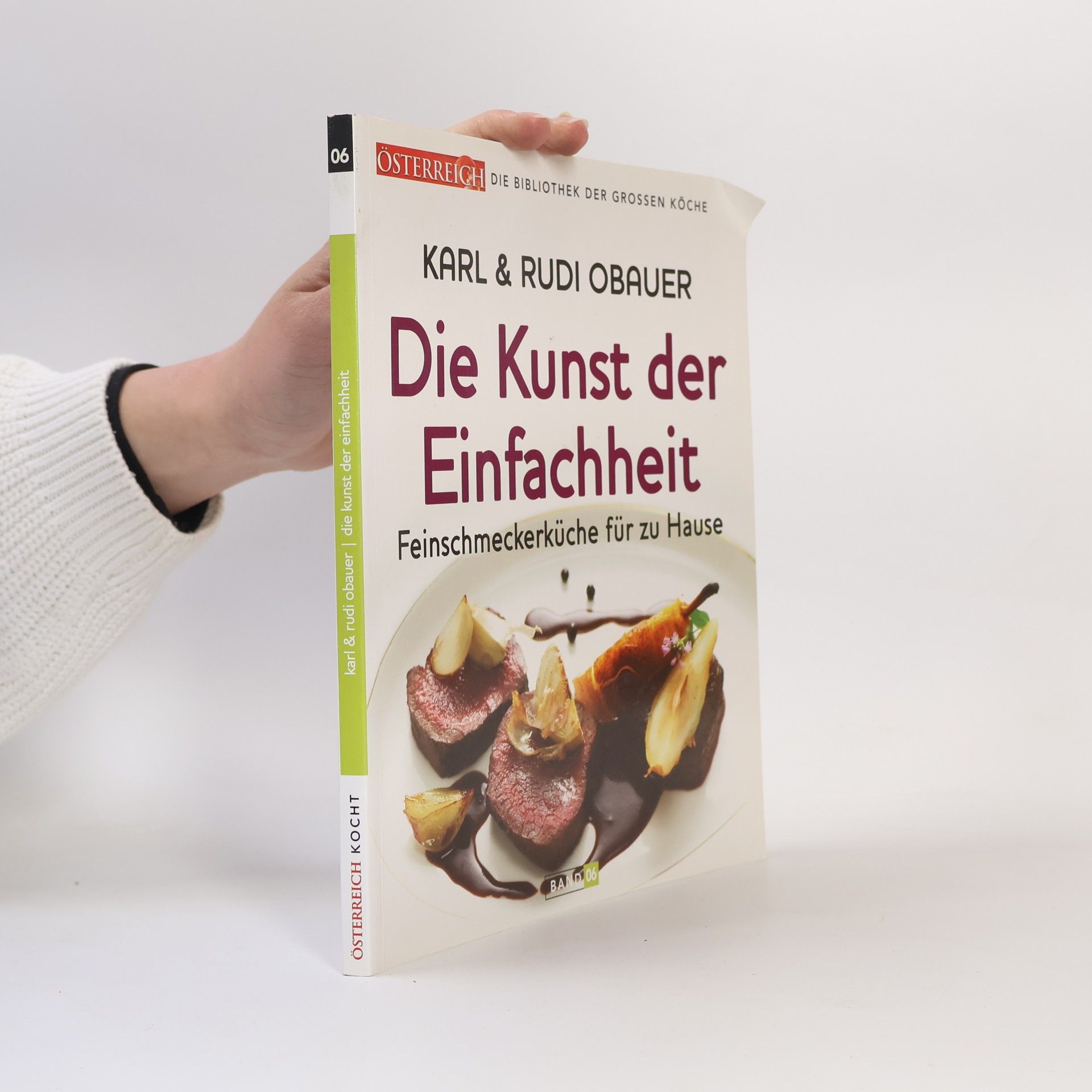 Rudi Obauer Die Kunst der Einfachheit. Feinschmeckerküche für zu Hause