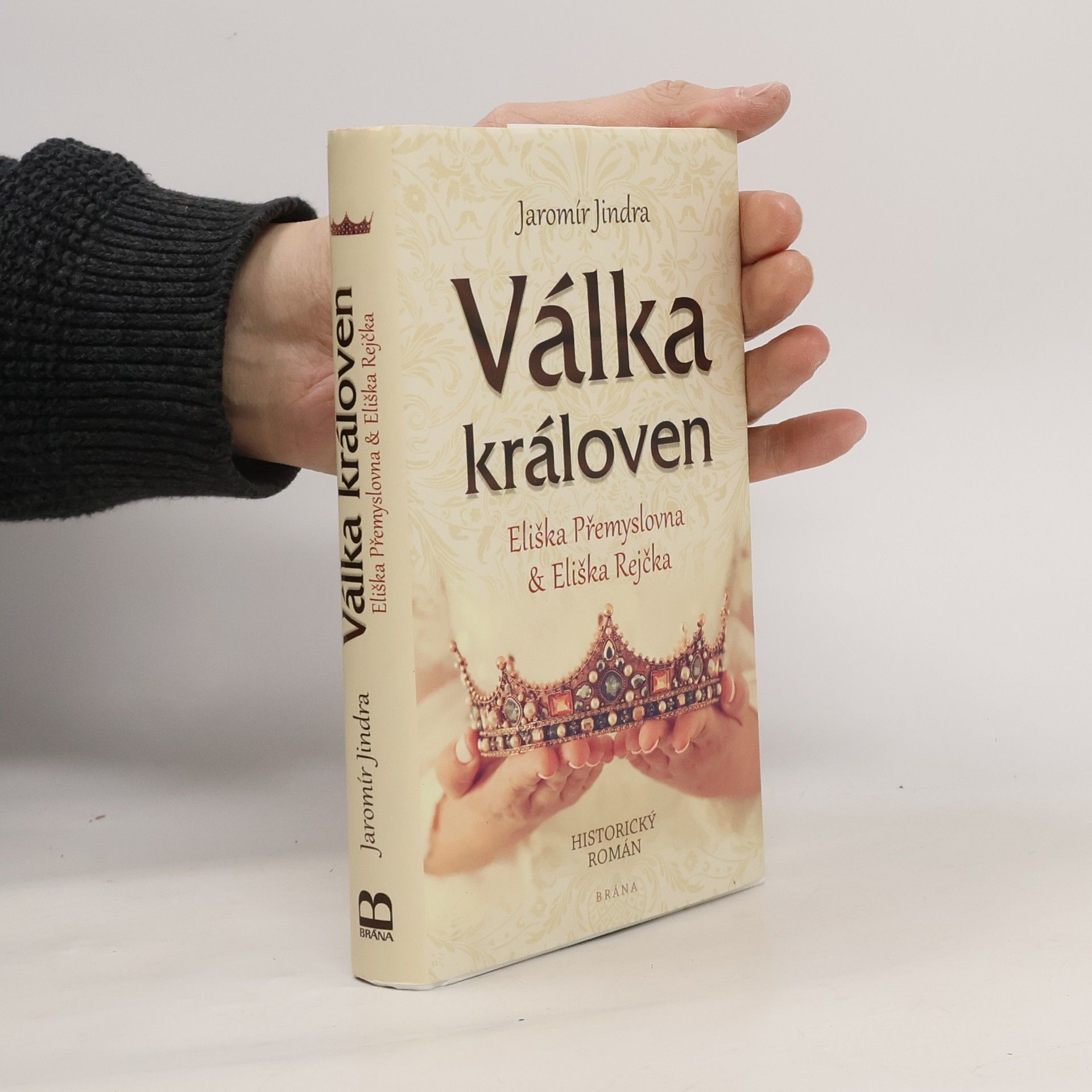 Jaromír Jindra Válka královen. Eliška Přemyslovna & Eliška Rejčka