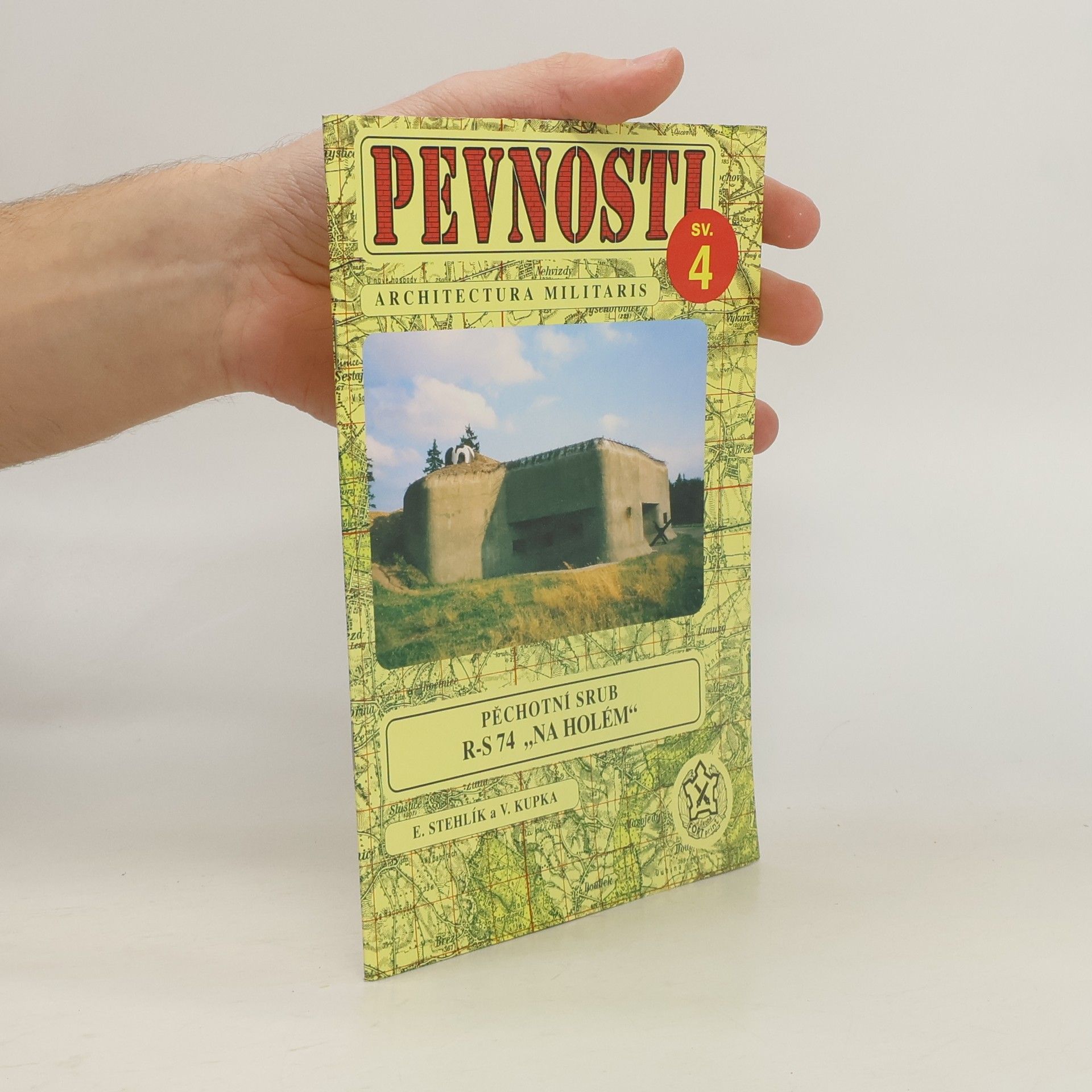 Eduard Stehlík Pěchotní srub RS-74 "Na holém"