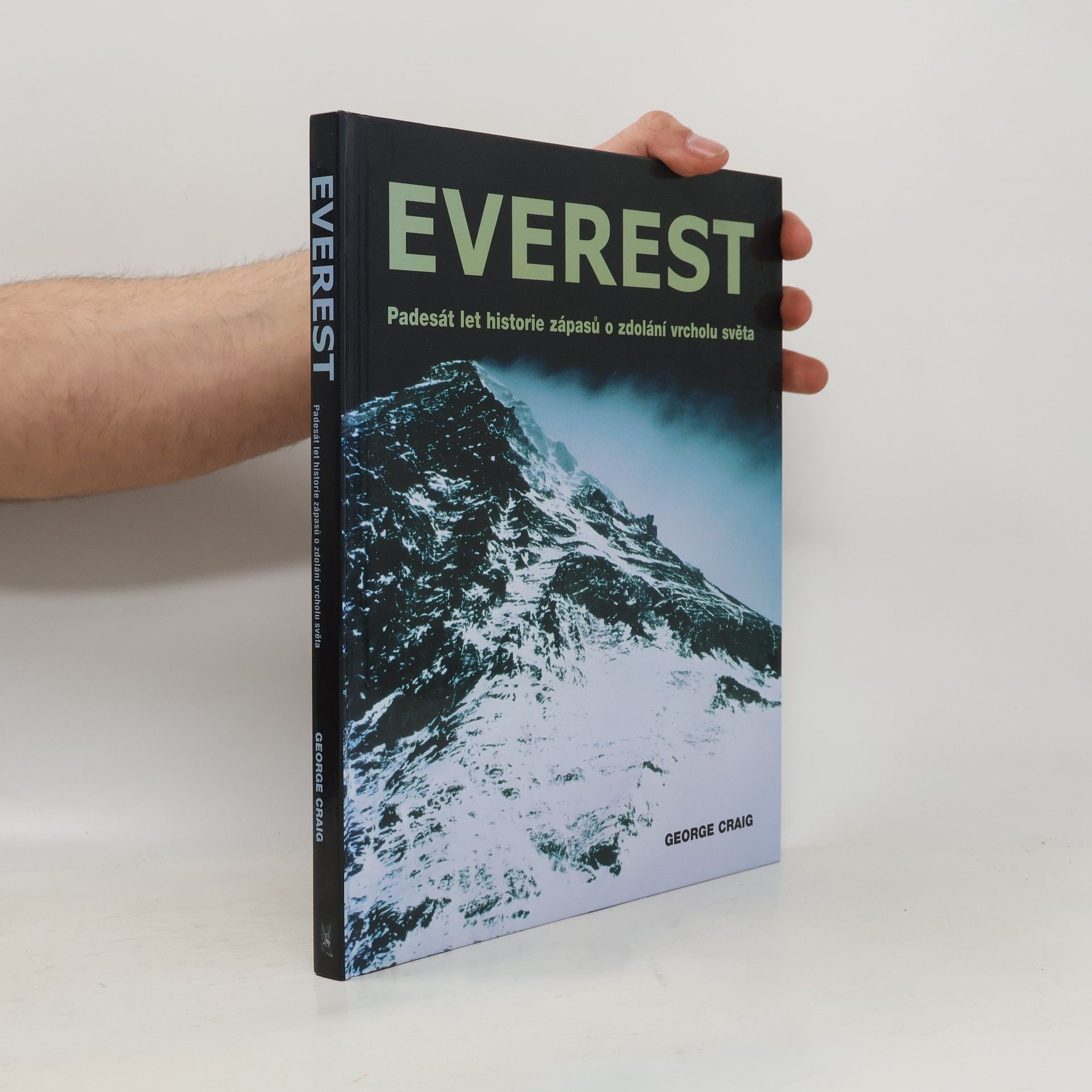 George Craig Everest : padesát let historie zápasů o zdolání vrcholu světa