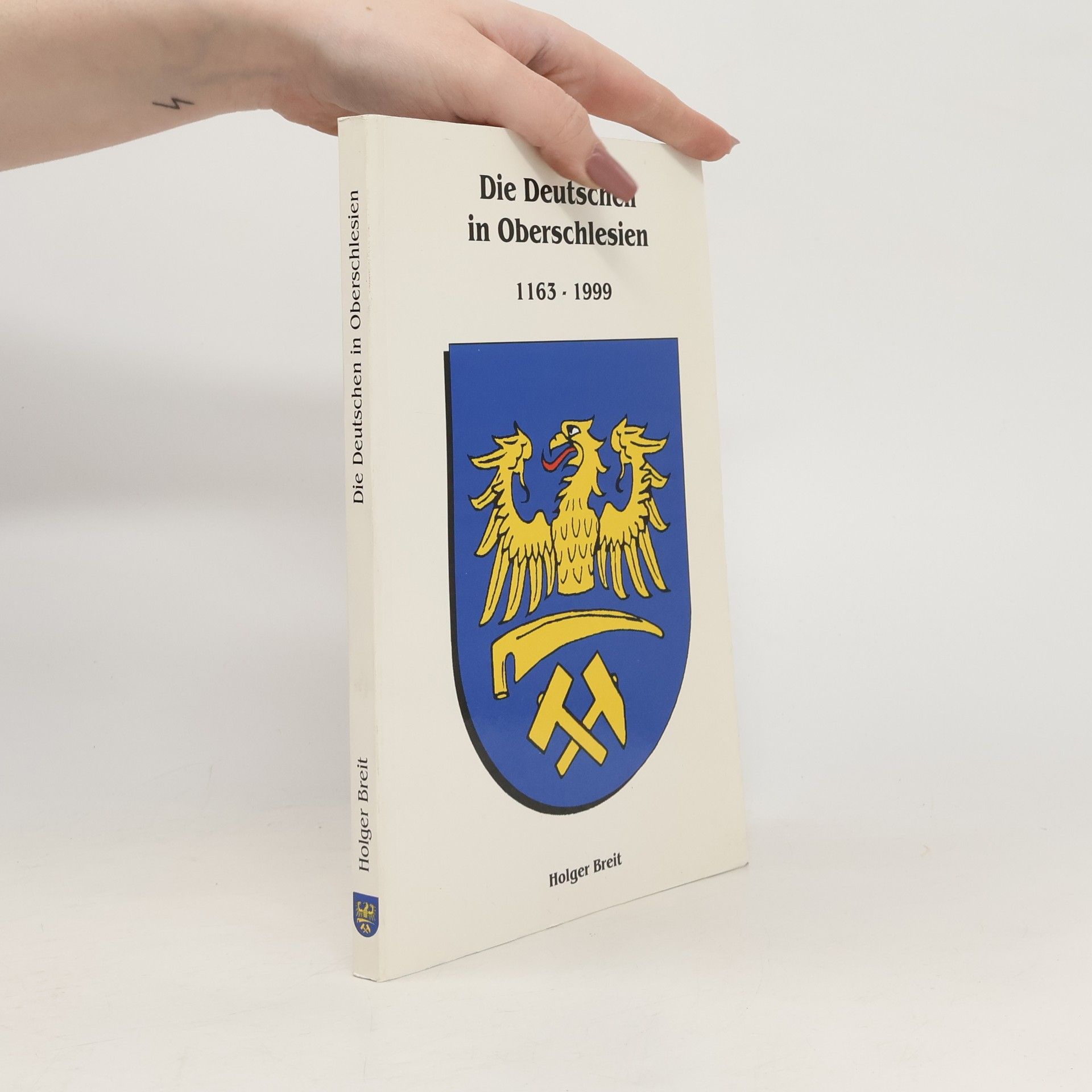 Holger Breit Die Deutschen in Oberschlesien