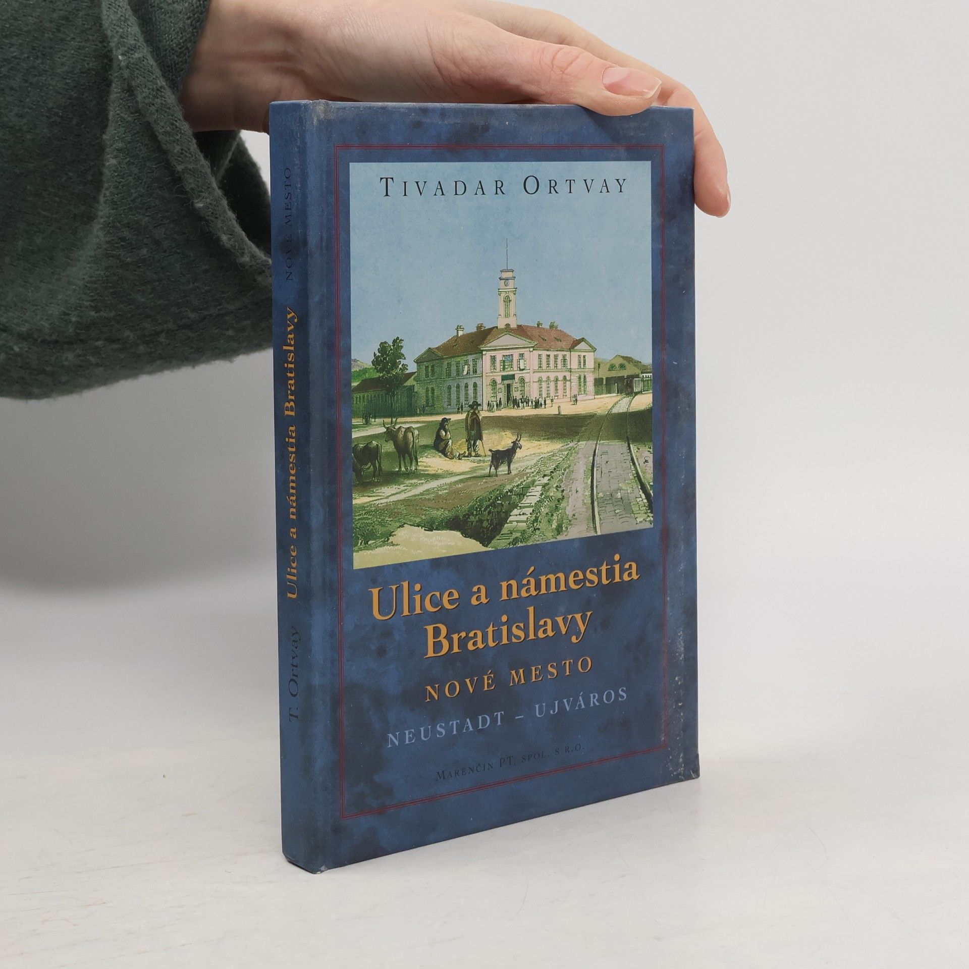 Theodor Ortvay Ulice a námestia Bratislavy. Nové Mesto