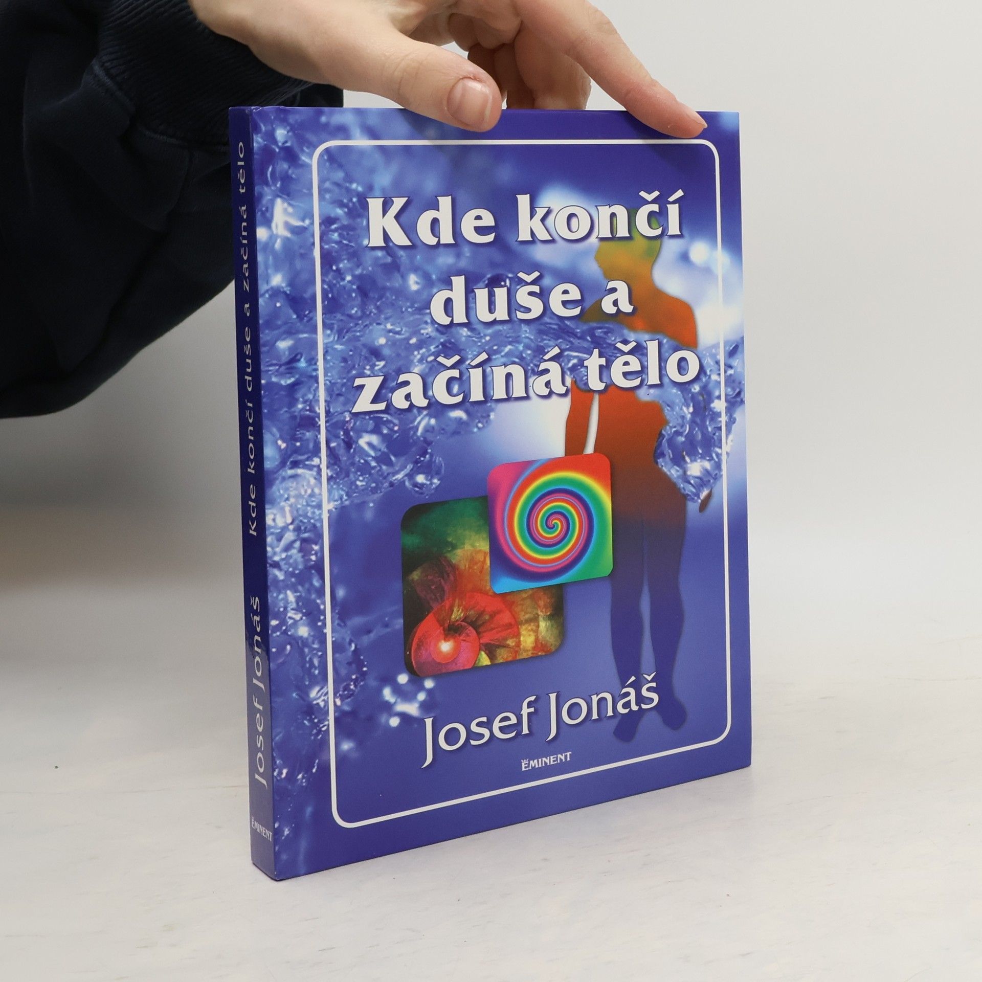 Josef Jonáš Kde končí duše a začíná tělo