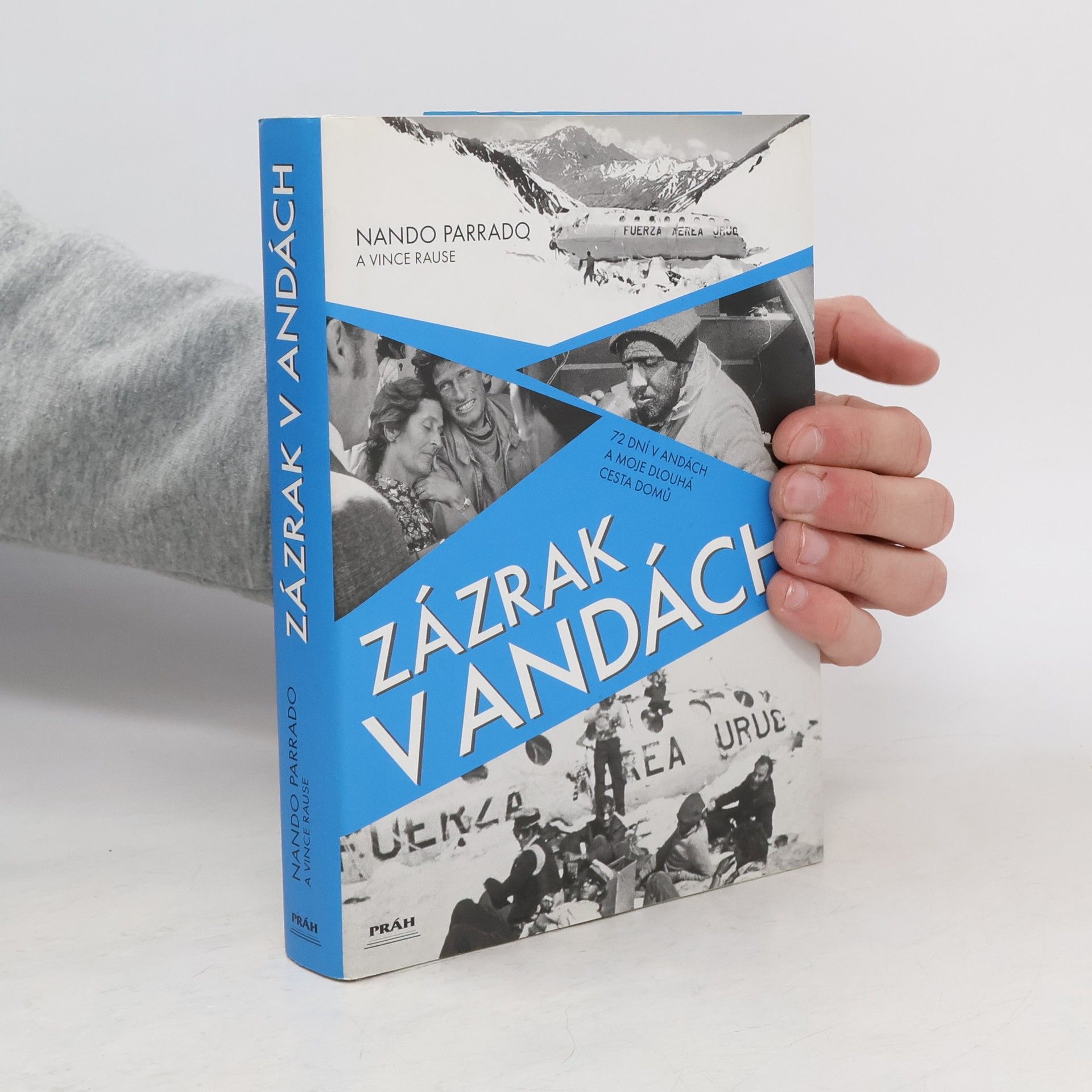 Nando Parrado Zázrak v Andách : 72 dní v Andách a moje dlouhá cesta domů