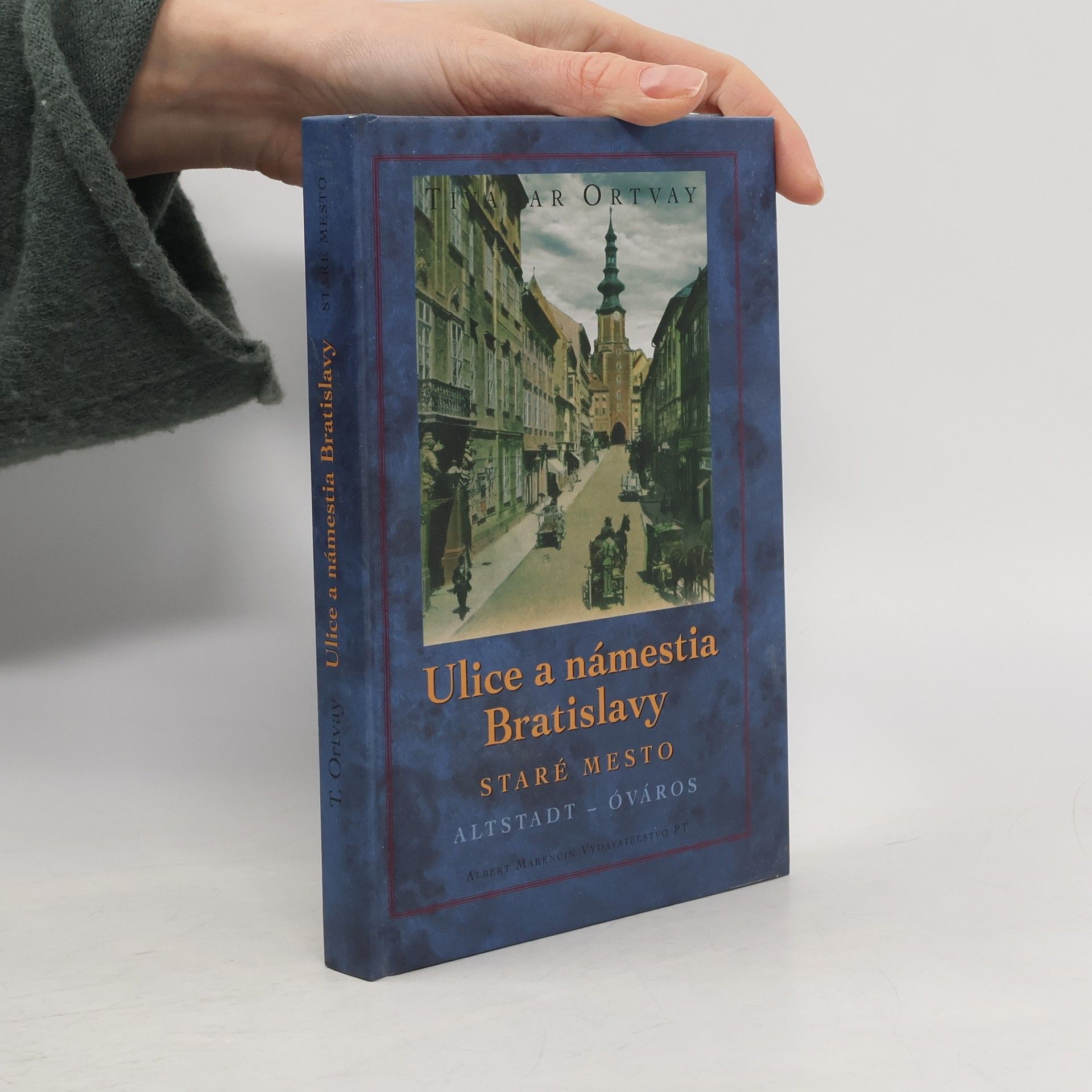 Tivadar Ortvay Ulice a námestia Bratislavy - Staré Mesto