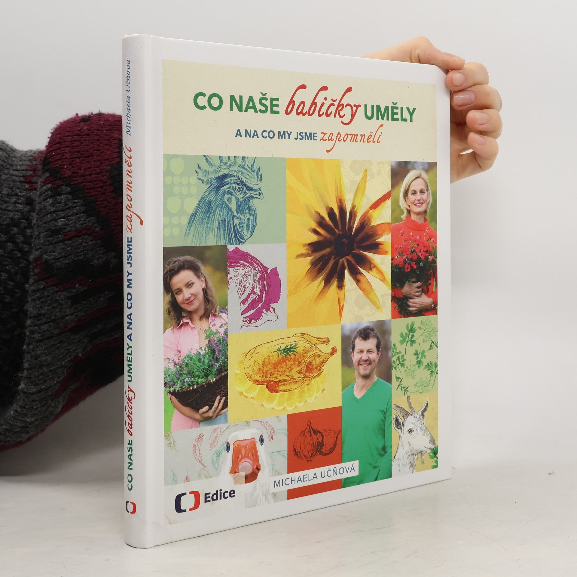 Michaela Učňová Co naše babičky uměly a na co my jsme zapomněli