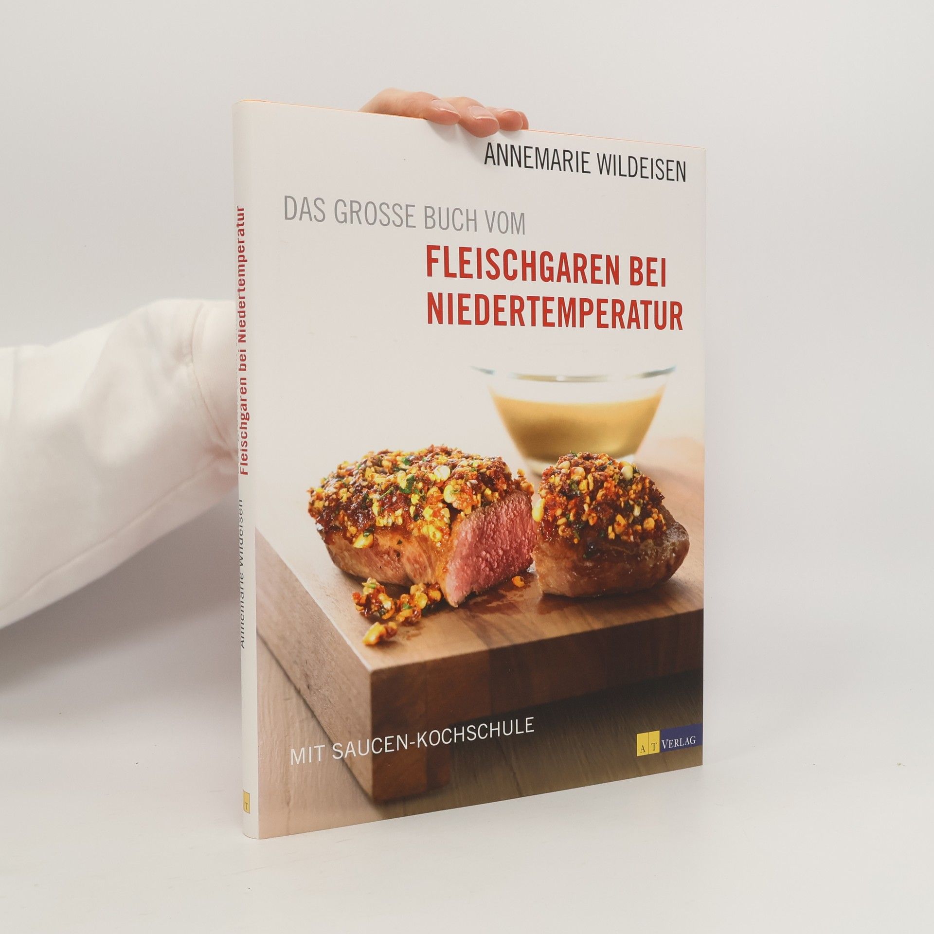 Annemarie Wildeisen Das grosse Buch vom Fleischgaren bei Niedertemperatur