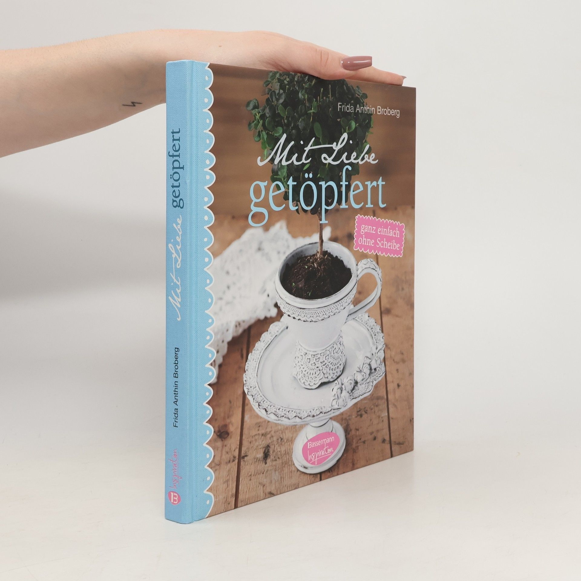 Frida Anthin Broberg Mit Liebe getöpfert