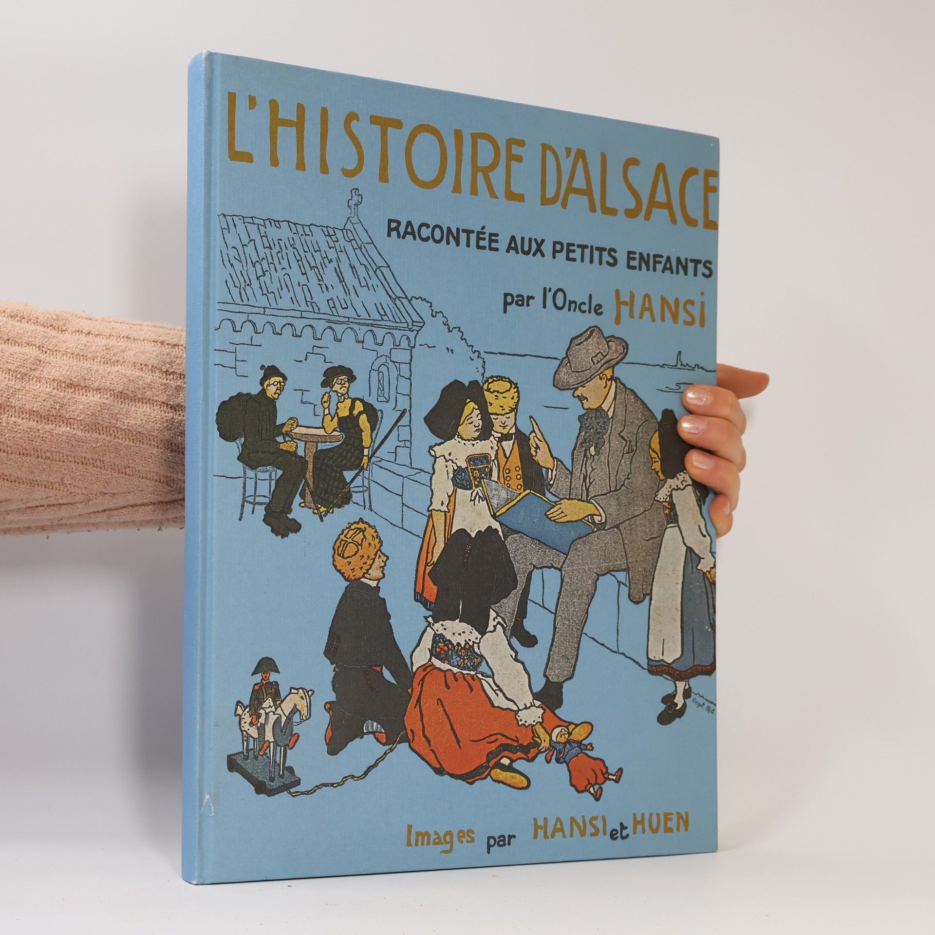 Various authors L'Histoire d'Alsace racontée aux petits enfants par l'Oncle Hansi