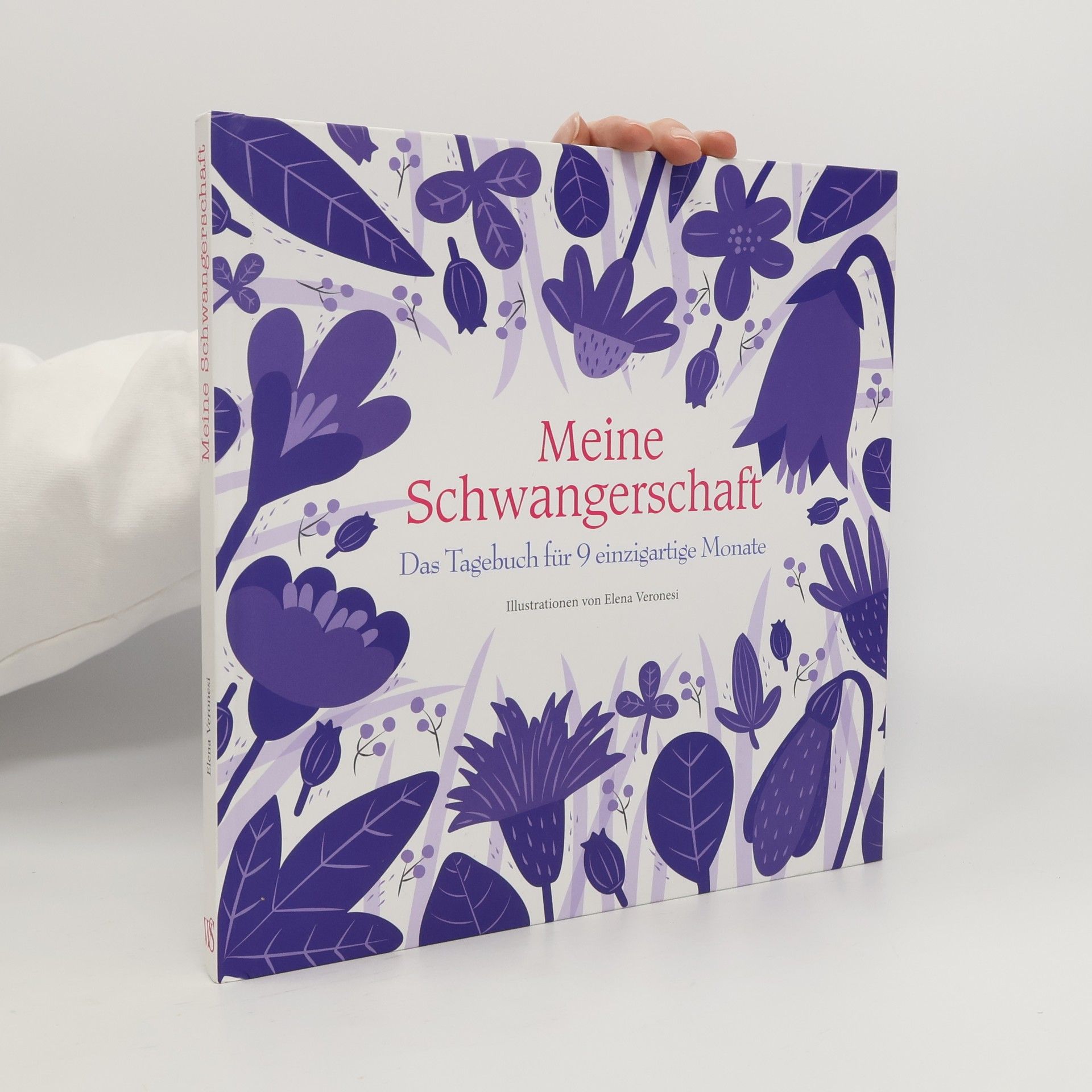 Elena Veronesi Meine Schwangerschaft. Das Tagebuch für 9 einzigartige Monate