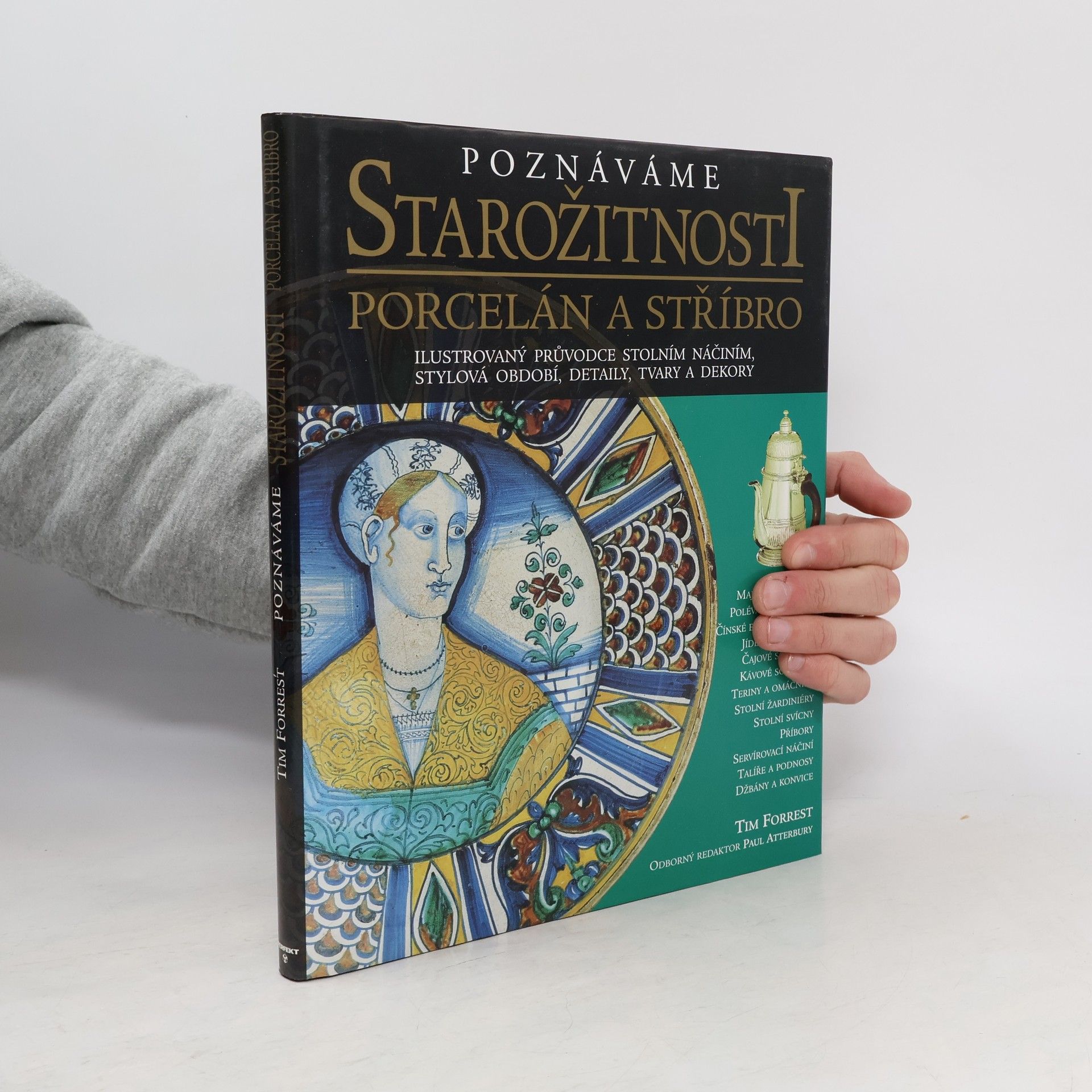 Tim Forrest Poznáváme starožitnosti. Porcelán a stříbro
