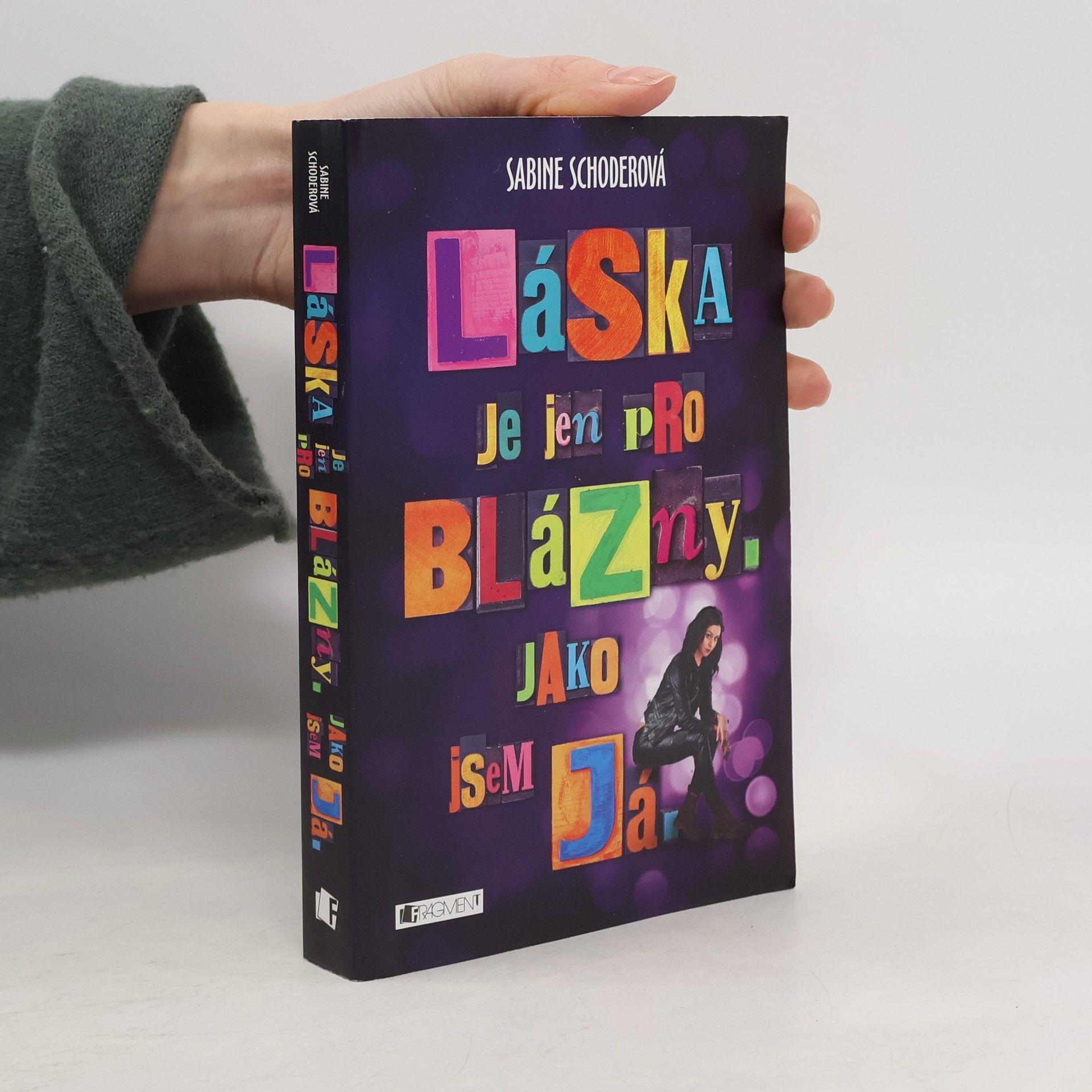 Sabine Schoder Láska je jen pro blázny. Jako jsem já.