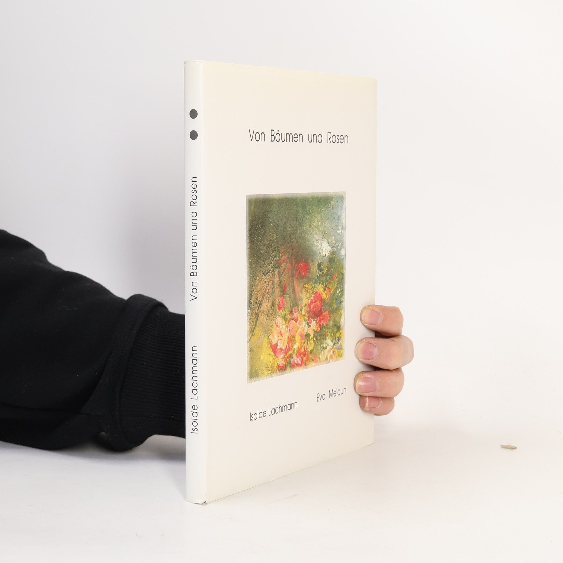 Isolde Lachmann Von Bäumen und Rosen