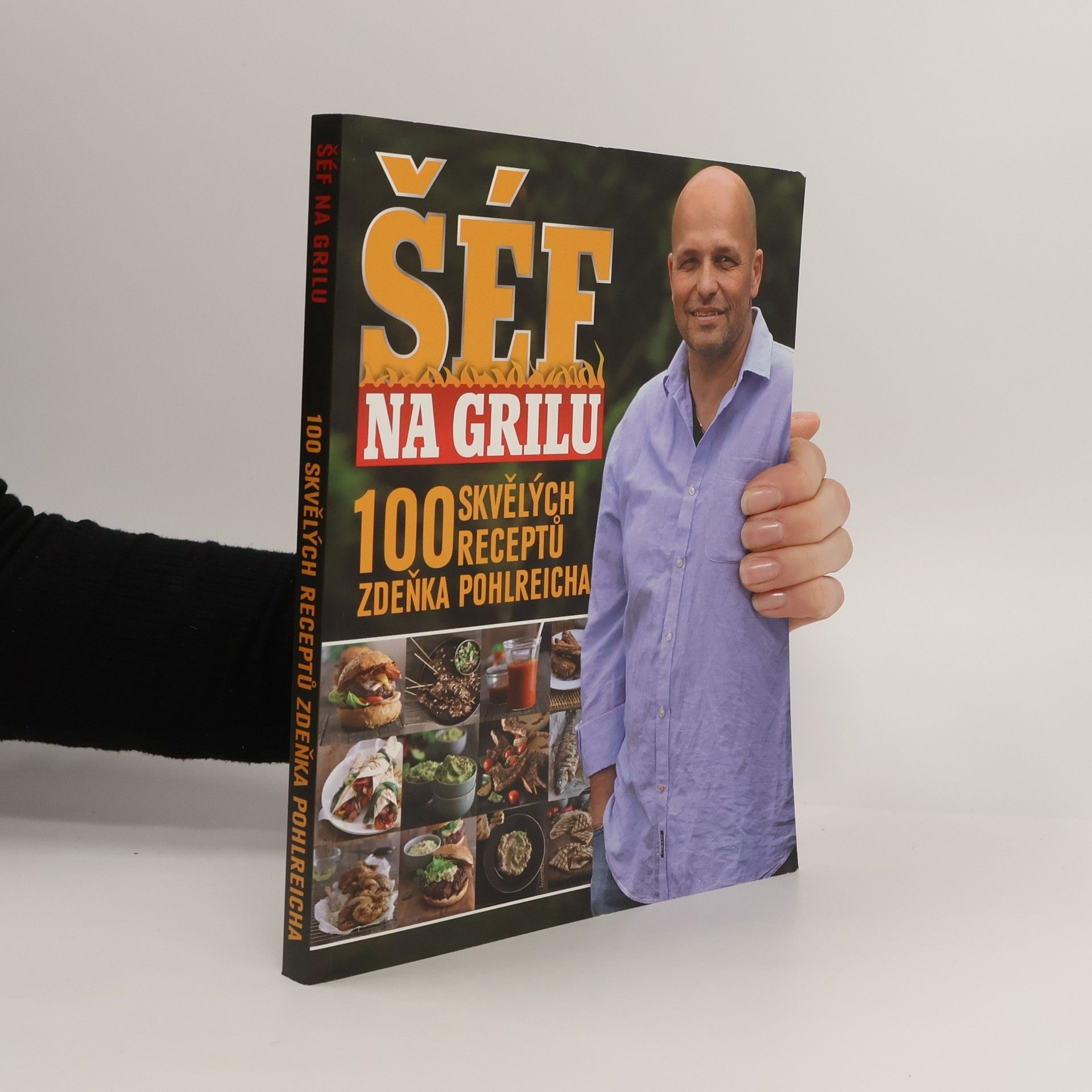 Zdeněk Pohlreich Šéf na grilu. 100 skvělých receptů Zdeňka Pohlreicha