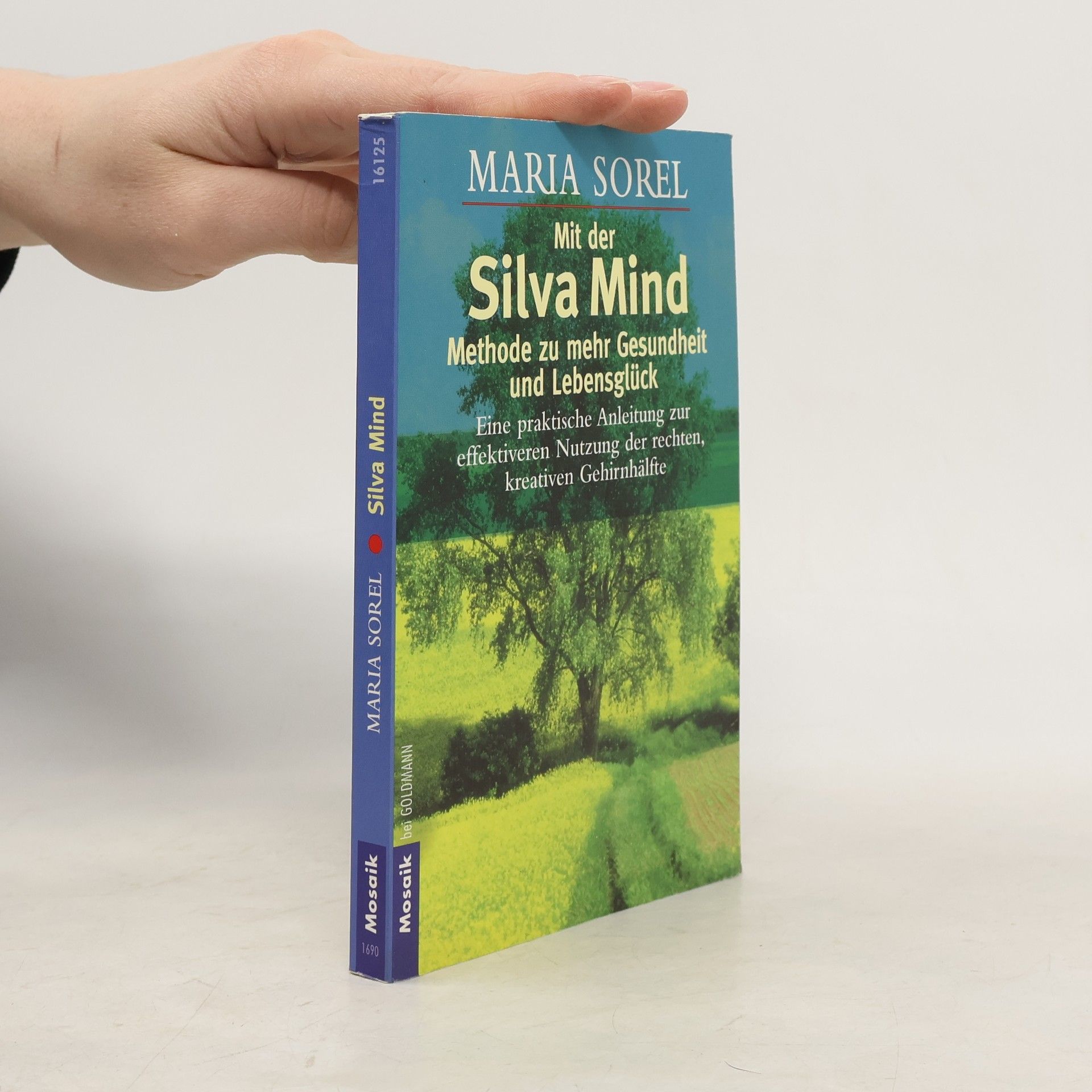 Mit der Silva Mind, Methode zu mehr Gesundheit und Lebensglück