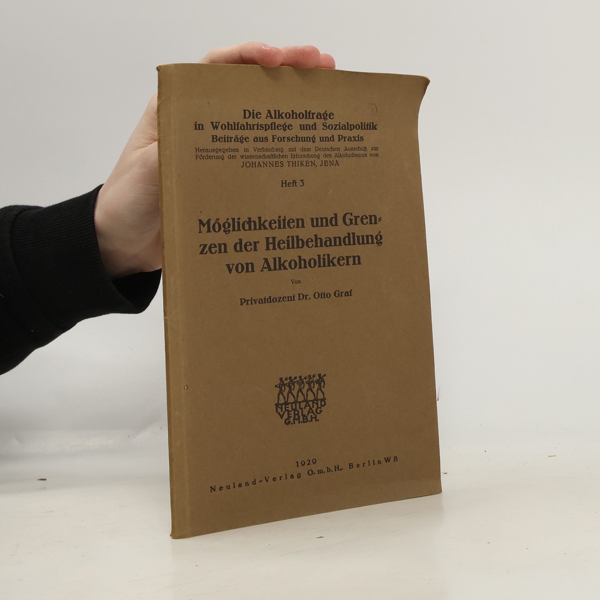 Otto Graf Möglichkeiten und Grenzen der Heilbehandlung von Alkoholikern