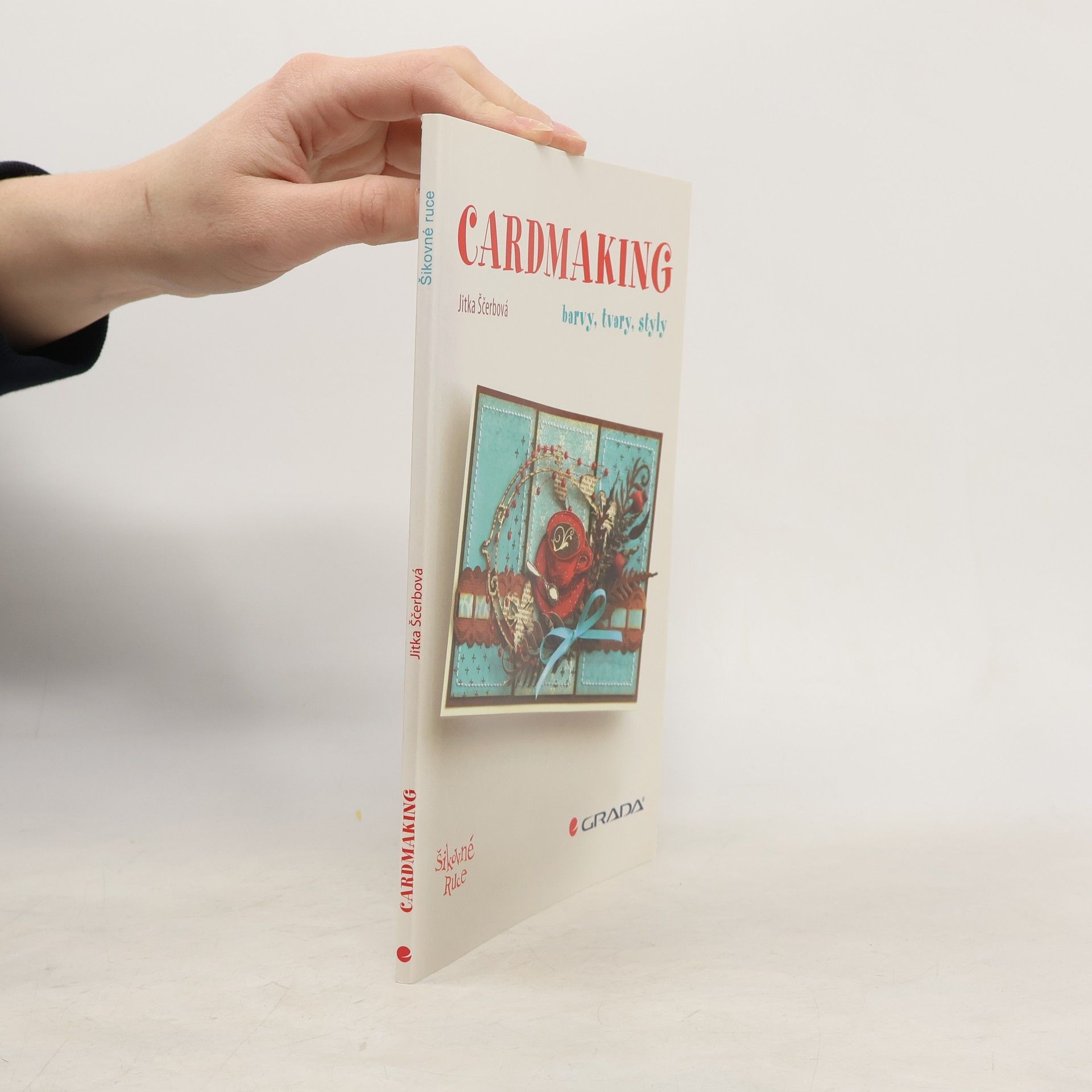 Jitka Ščerbová Cardmaking – Barvy, tvary, styly