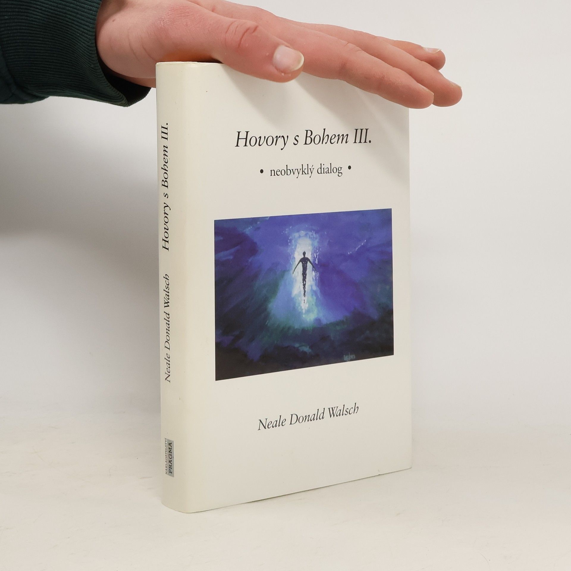 Neale Donald Walsch Hovory s Bohem III: Neobvyklý dialog