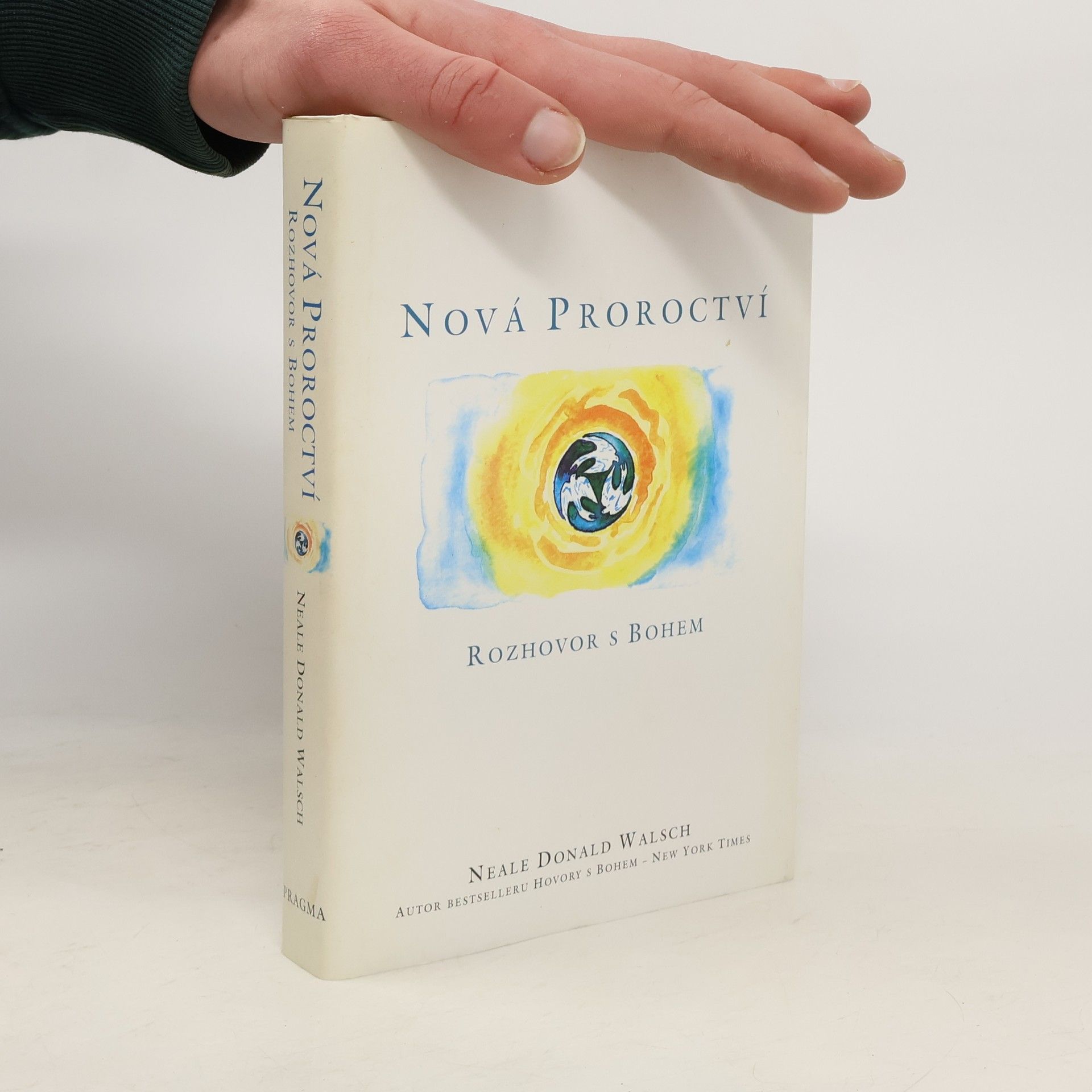 Neale Donald Walsch Nová proroctví : rozhovor s Bohem