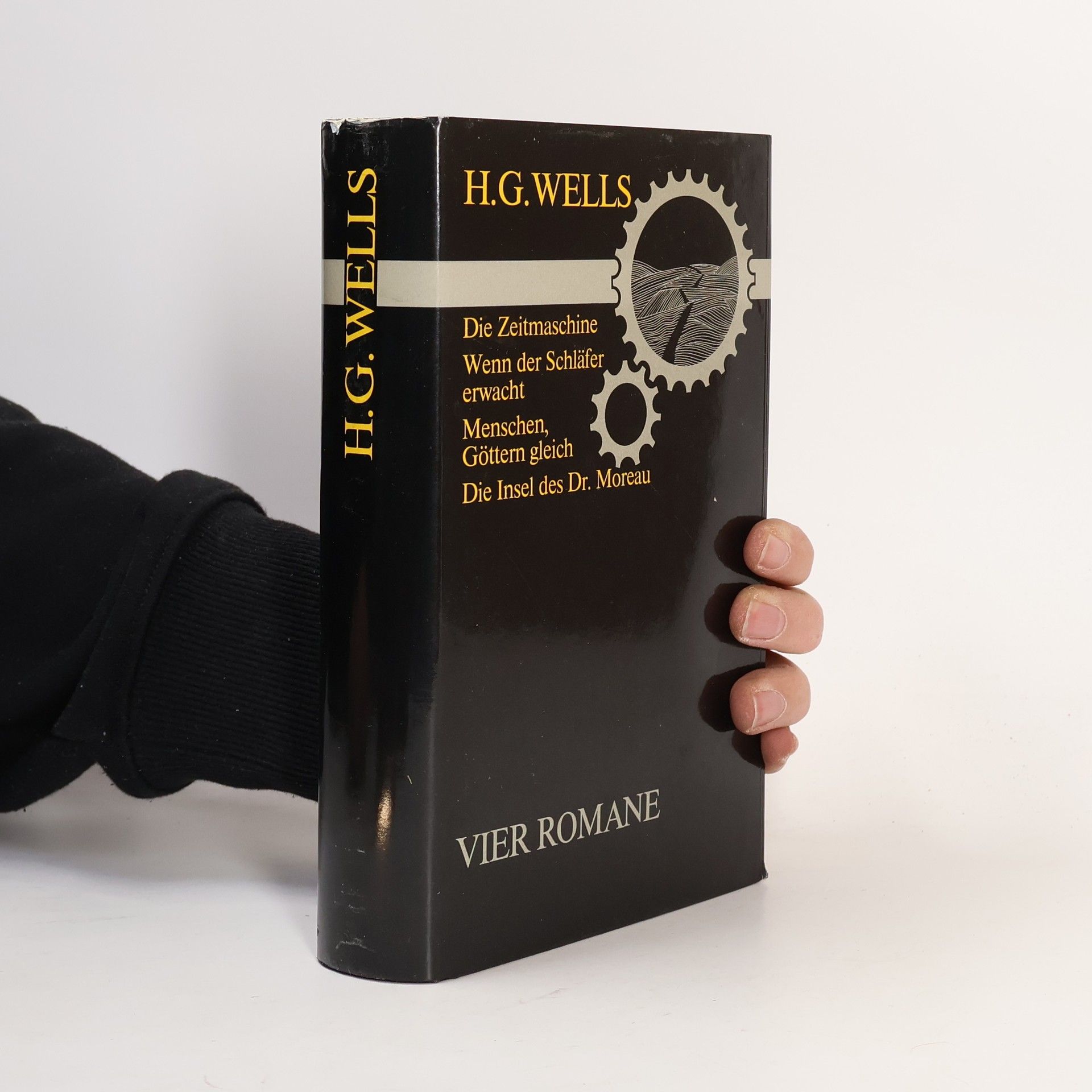 Herbert George Wells Die Zeitmaschine; Wenn der Schläfer erwacht; Menschen, Göttern gleich; Die Insel des Dr. Moreau