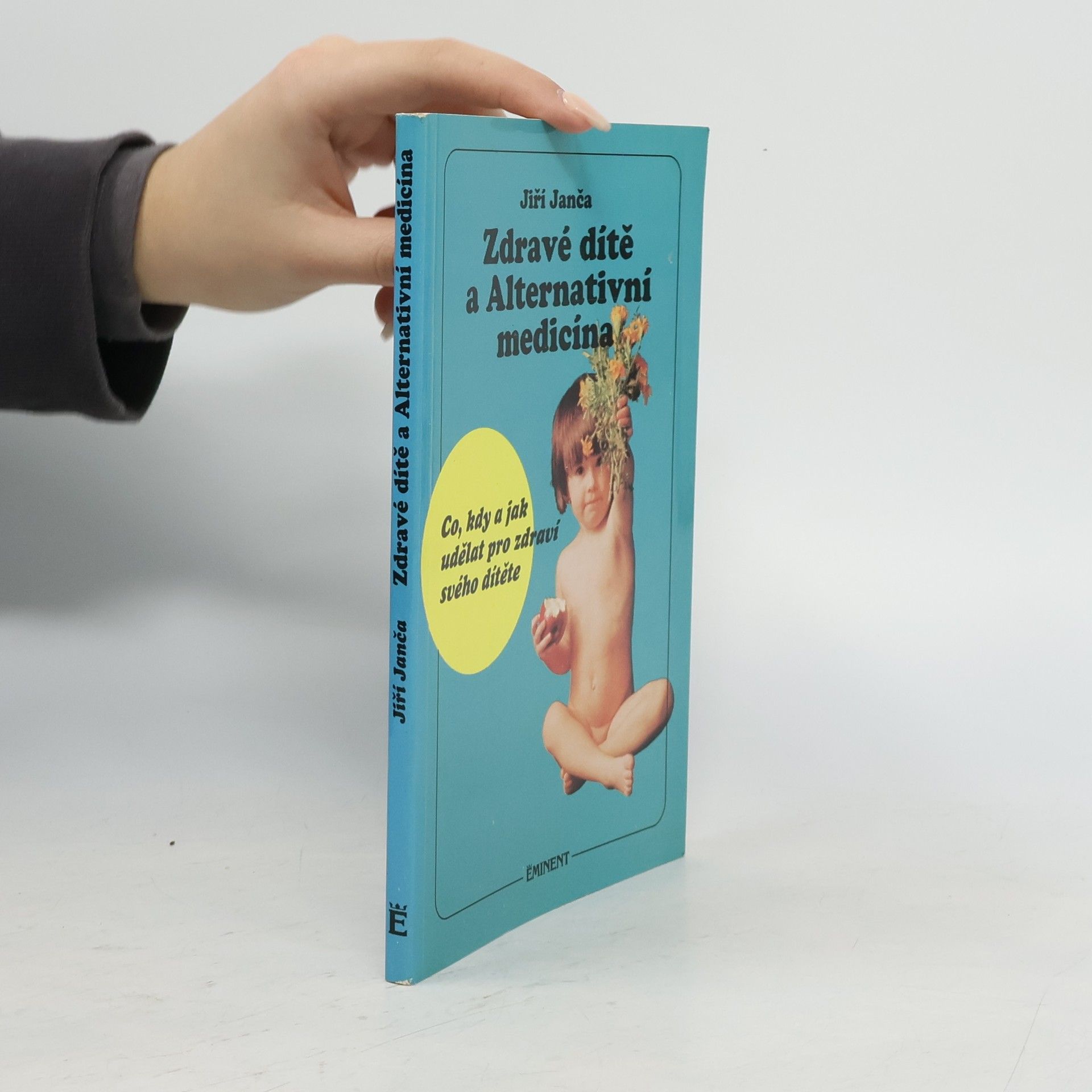 Jiří Janča Zdravé dítě a alternativní medicína