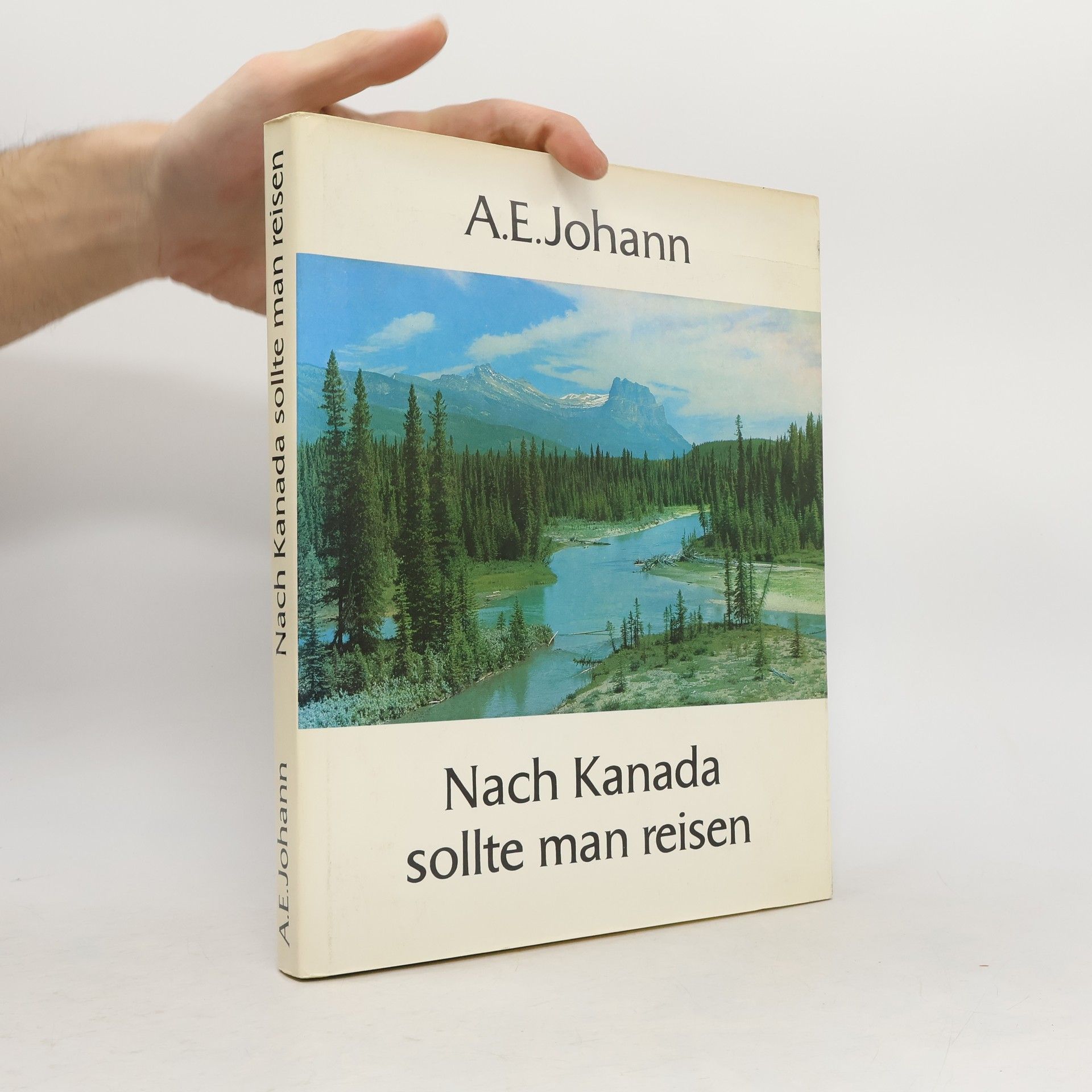 Alfred E. Johann Nach Kanada sollte man reisen