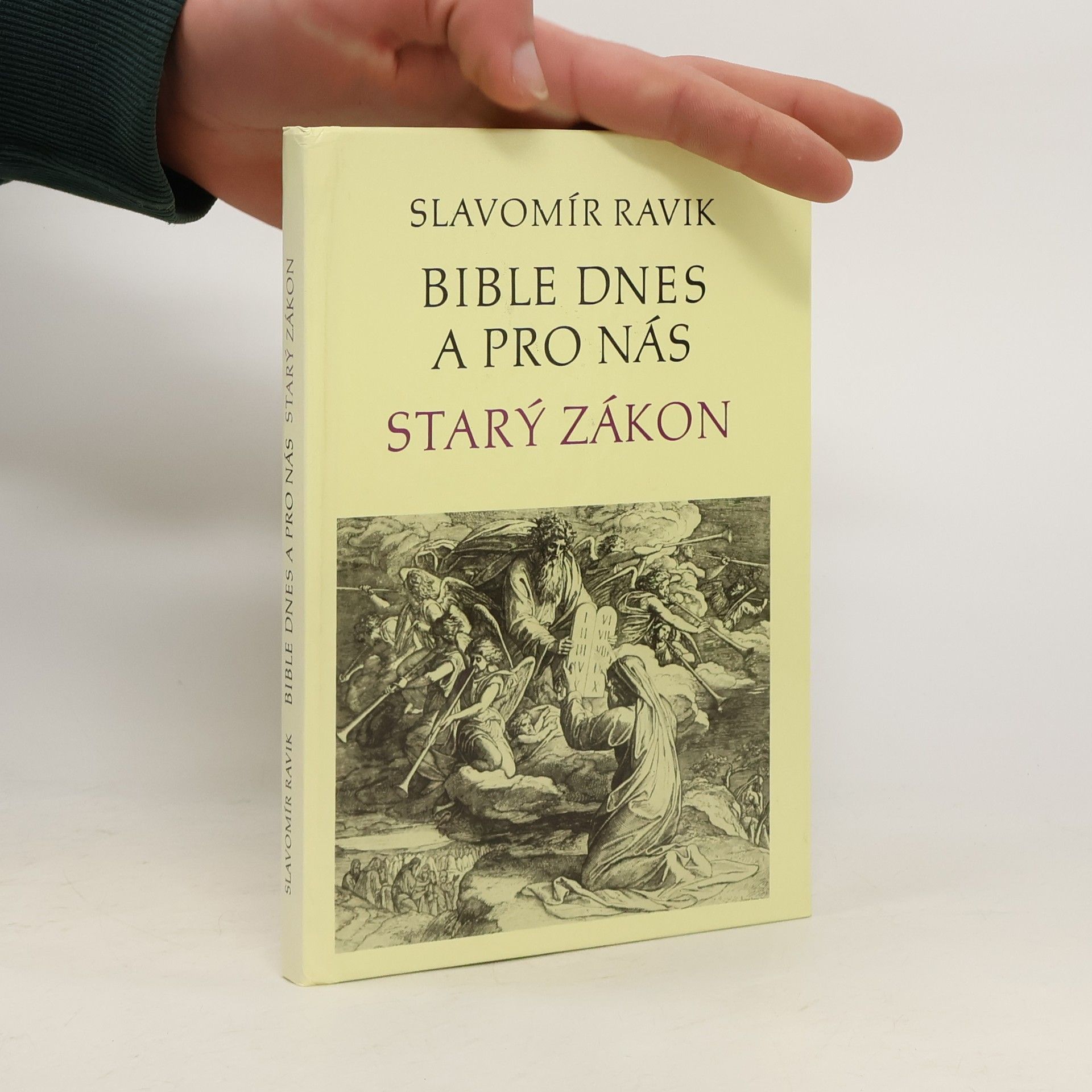 Slavomír Pejčoch Bible dnes a pro nás : Starý zákon