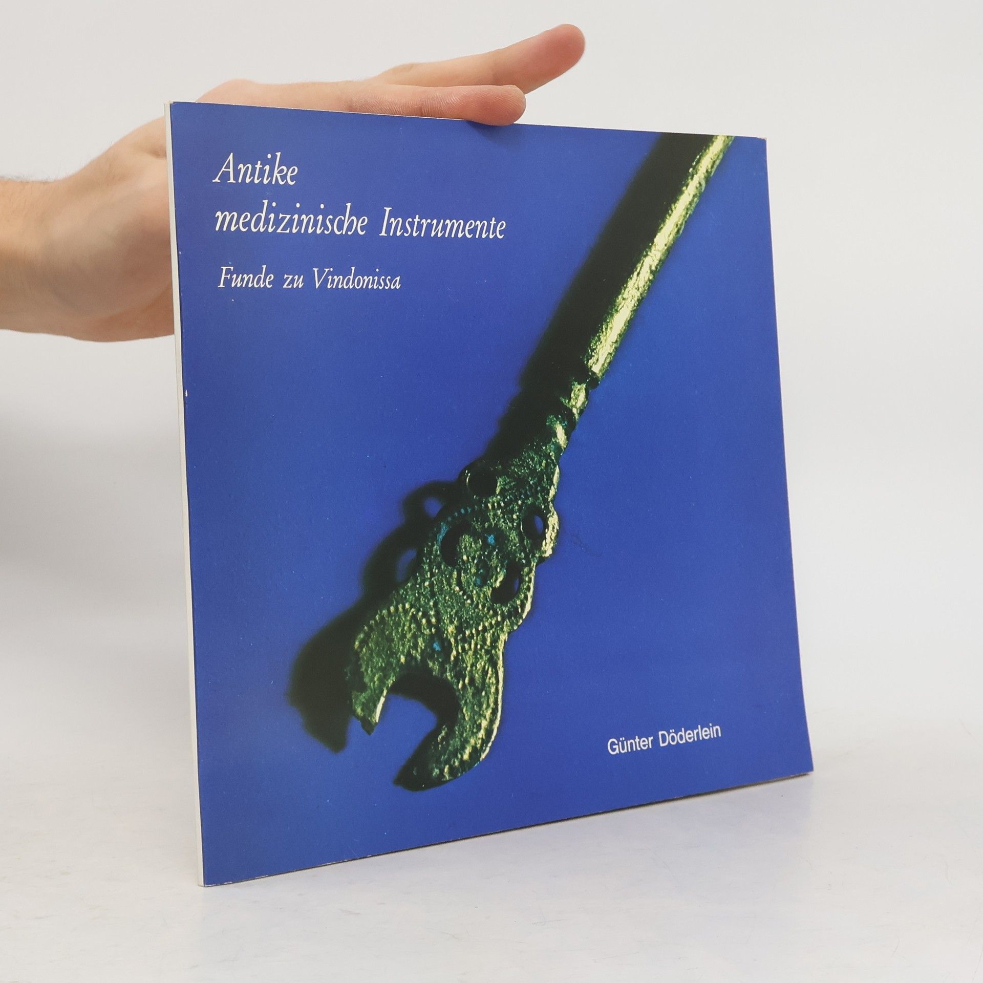Günter Döderlein Antike medizinische Instrumente