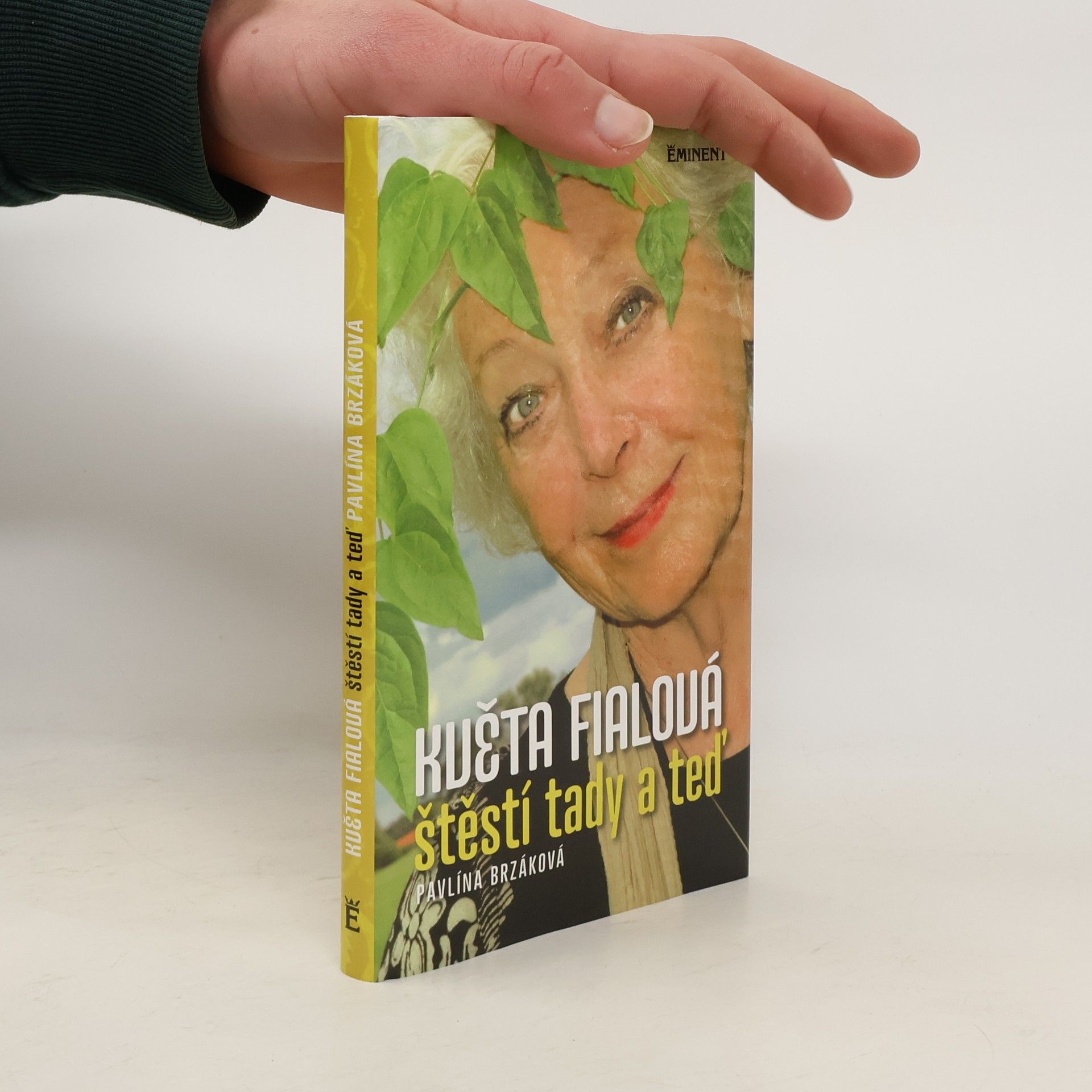 Květa Fialová Květa Fialová: štěstí tady a teď
