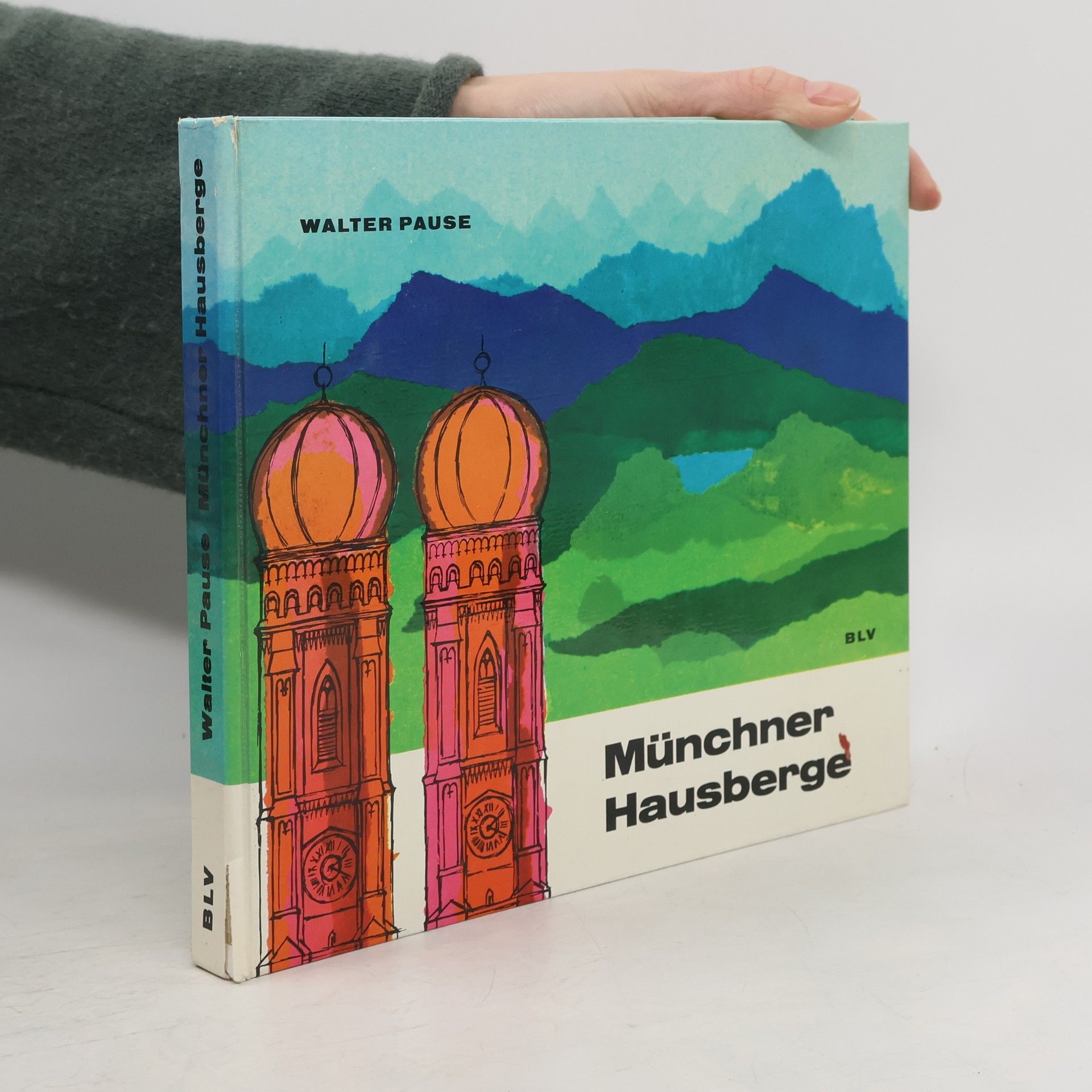 Walter Pause Münchner Hausberge