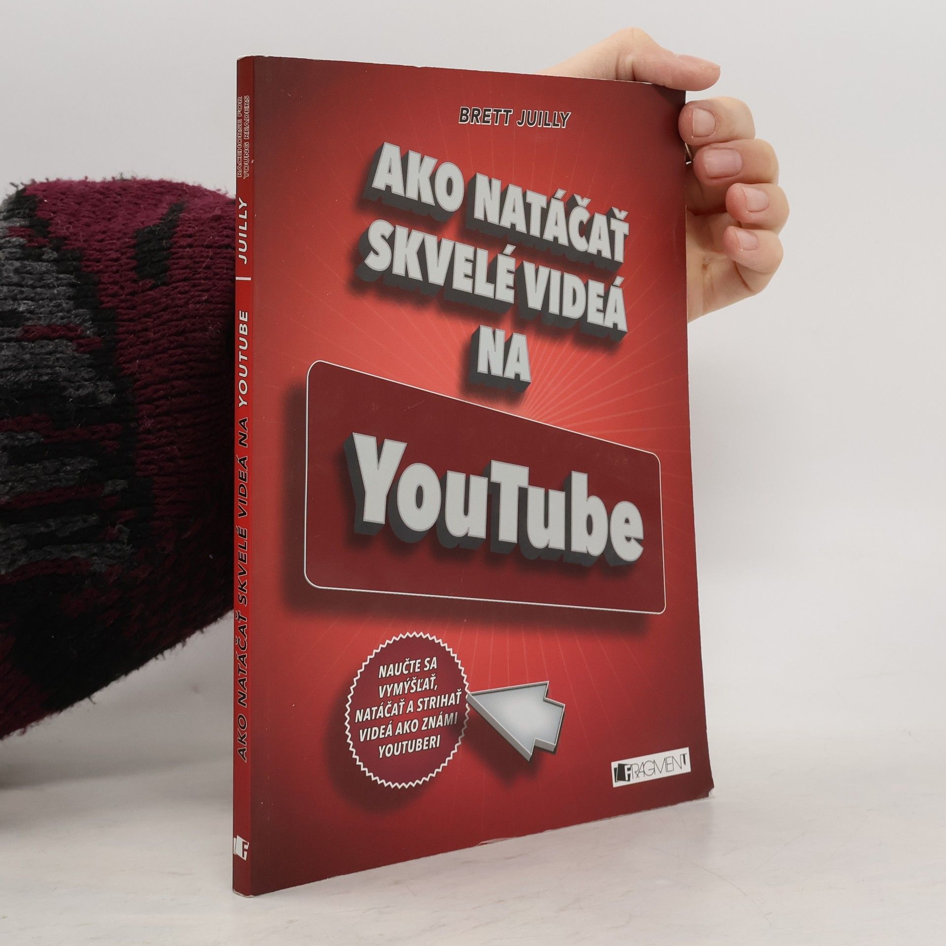 Brett Juilly Ako natáčať skvelé videá na YouTube