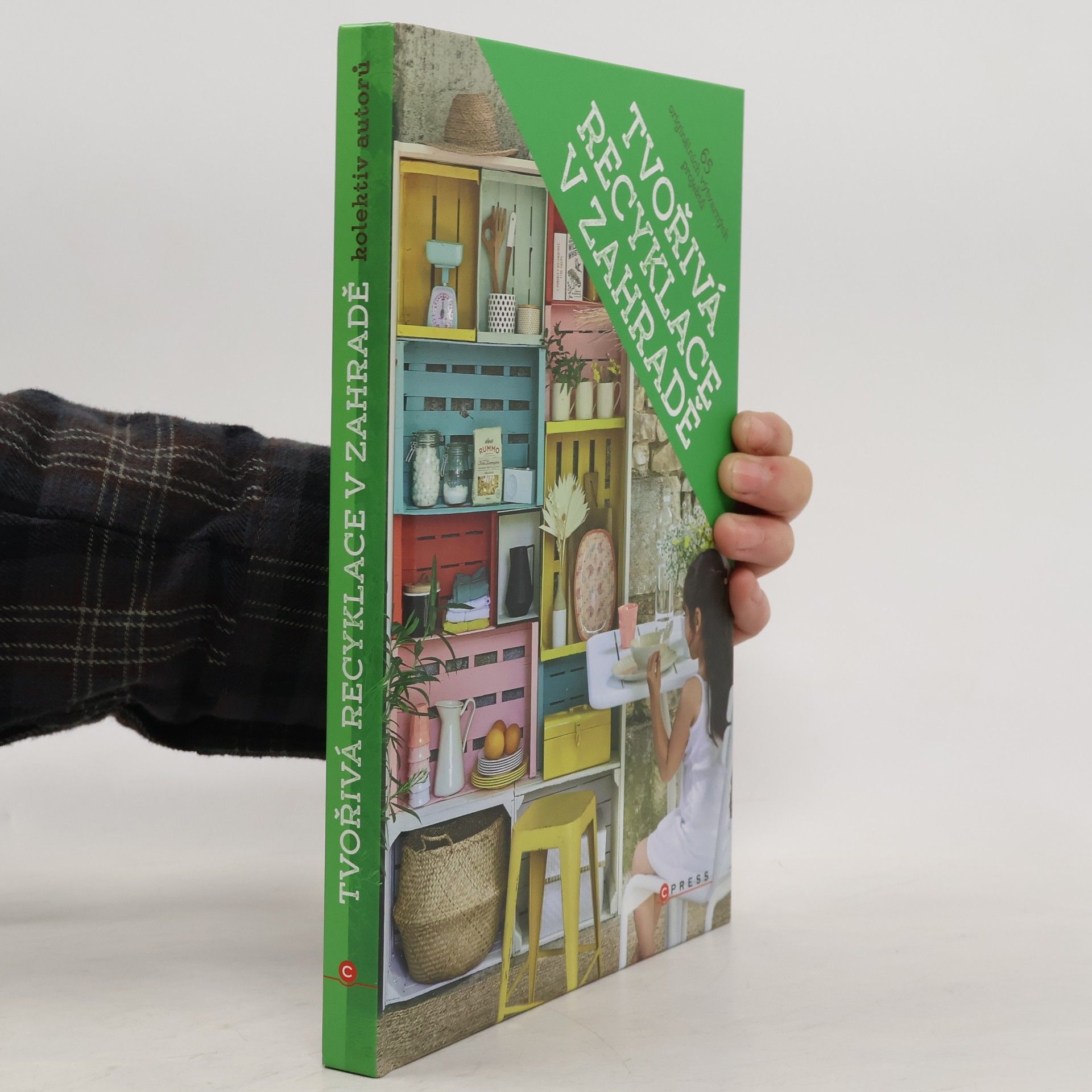 Barbora Antonová Tvořivá recyklace v zahradě : 65 originálních projektů