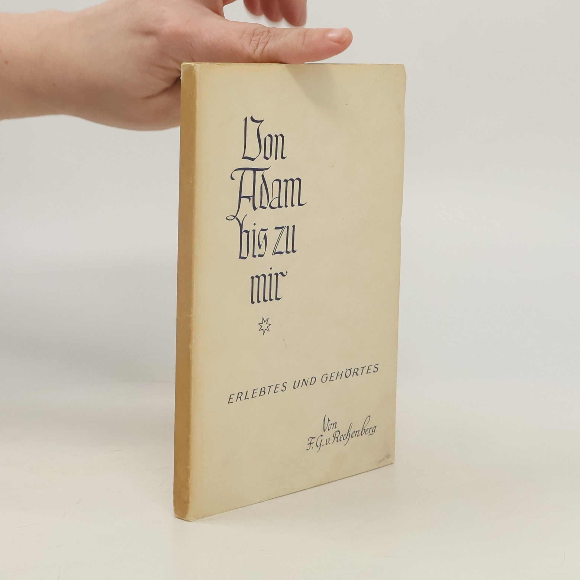 Friedrich Georg von Rechenberg Von Adam bis zu mir