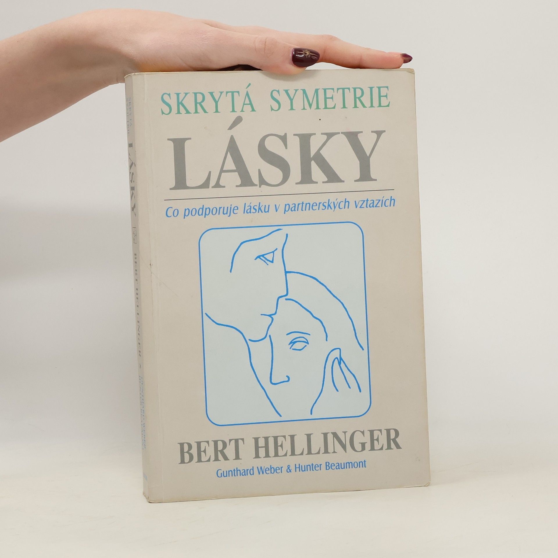 Bert Hellinger Skrytá symetrie lásky: Co podporuje lásku v partnerských vztazích