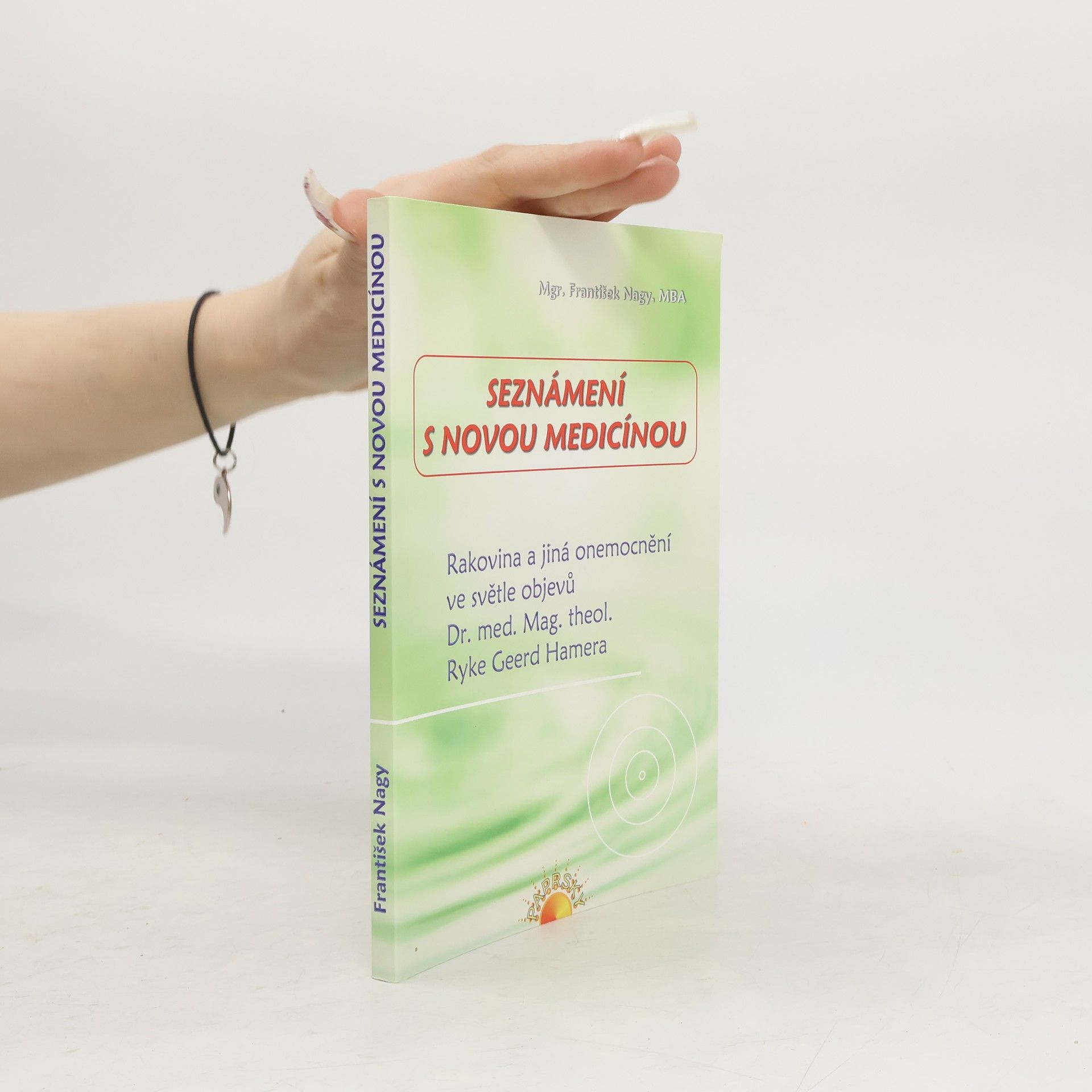 František Nagy Seznámení s novou medicínou