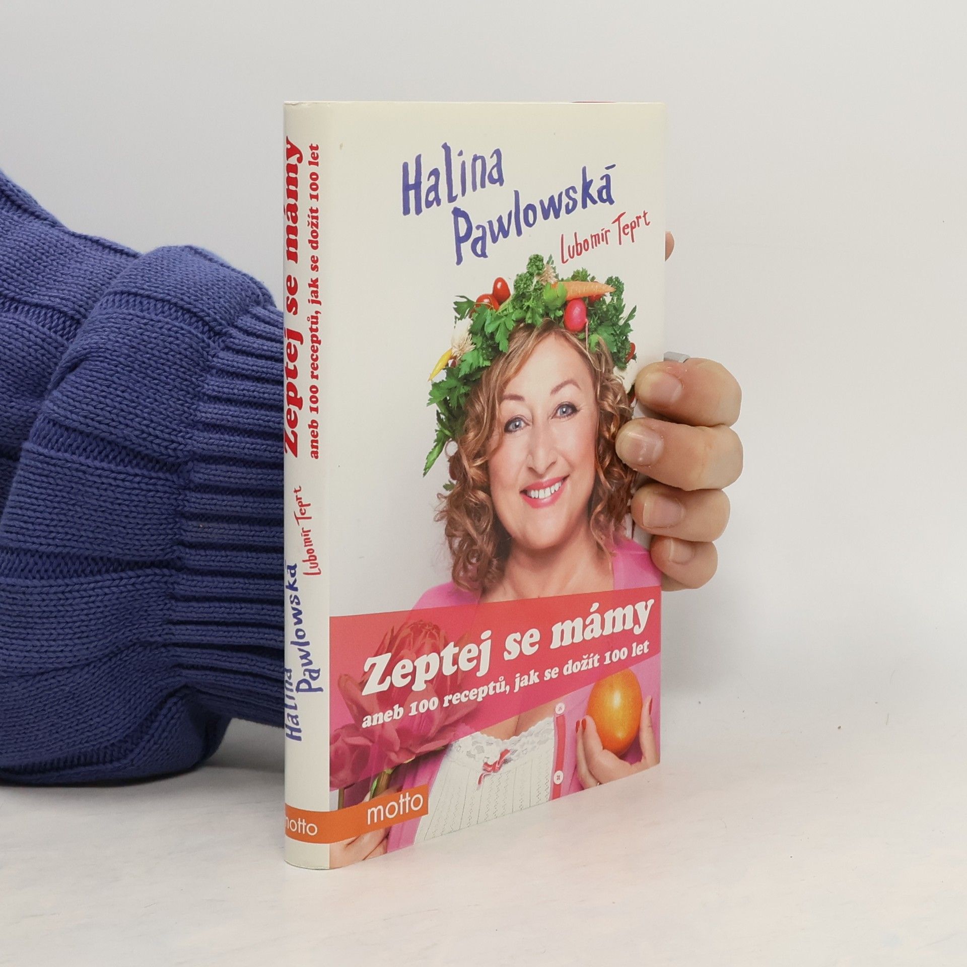 Halina Pawlowská Zeptej se mámy, aneb, 100 receptů, jak se dožít 100 let