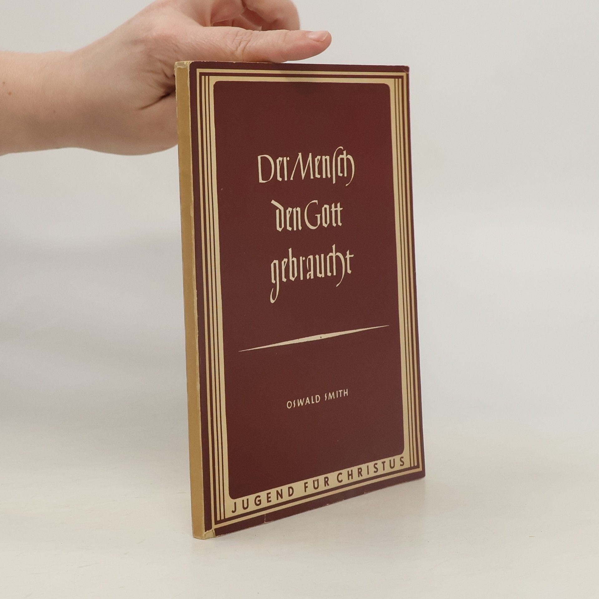 Der Mensch, den Gott gebraucht