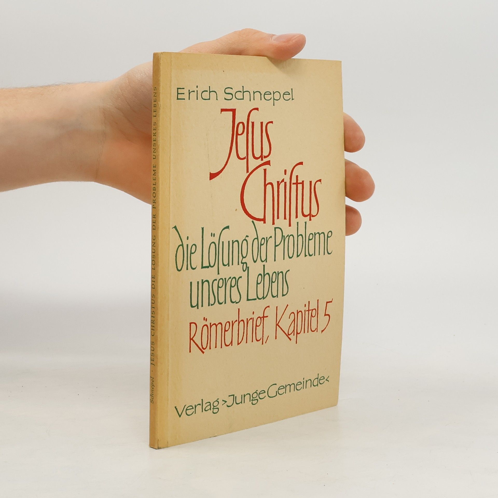 Erich Schnepel Jesus Christus. Die Lösung der Probleme unseres Lebens