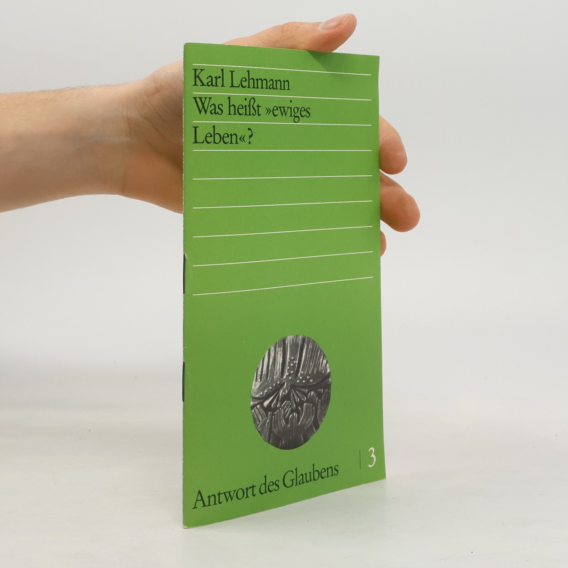 Karl Lehman Was heißt ewiges Leben?