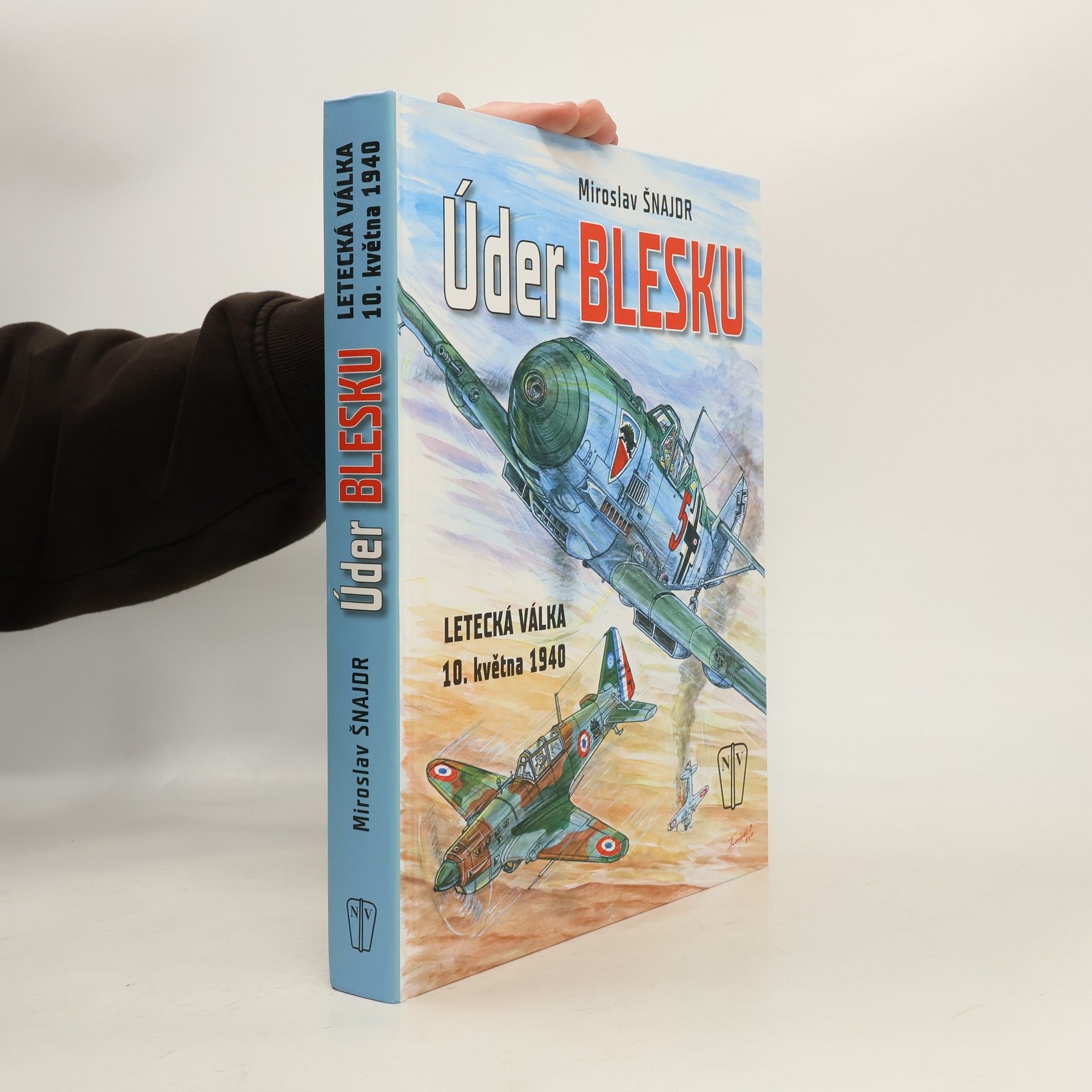 Miroslav Šnajdr Úder blesku - Letecká válka 10. května 1940