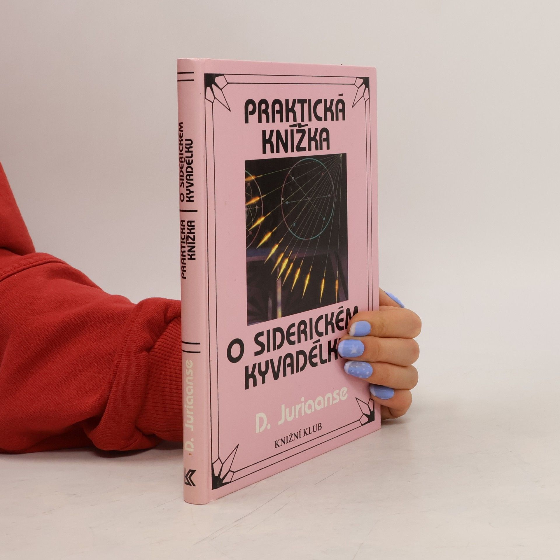 Eva Pátková Praktická knížka o siderickém kyvadélku. Se 40 tabulkami