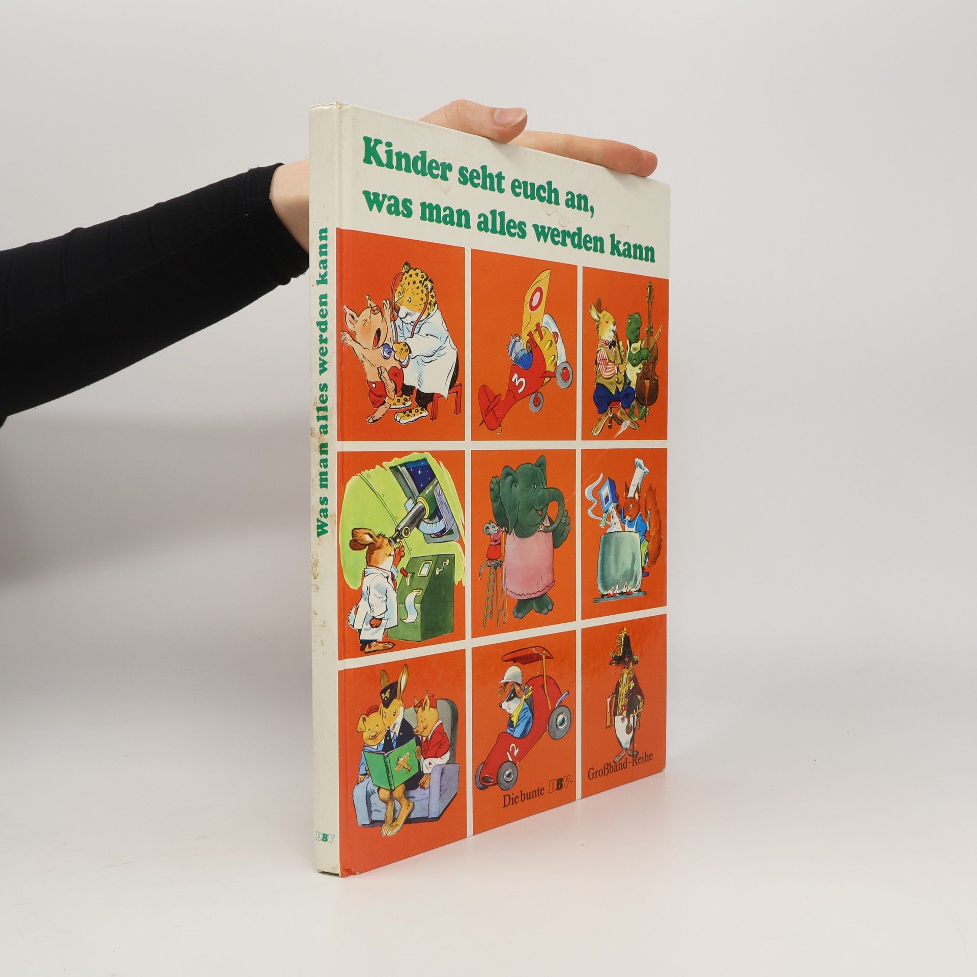 Autorenkollektiv Kinder seht euch an, was man alles werden kann