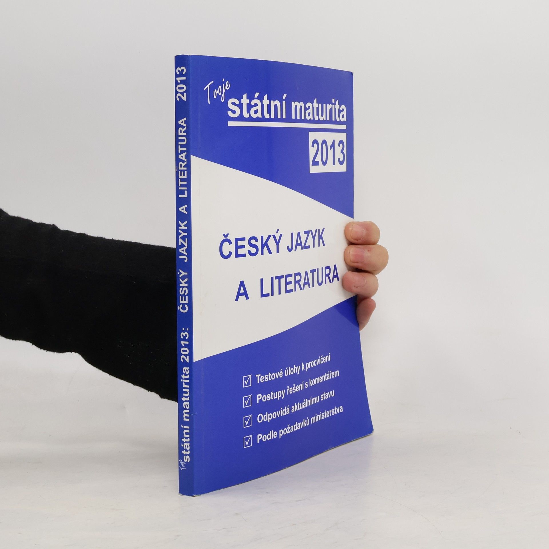 Kolektiv autorů Tvoje státní maturita 2013 - Český jazyk a literatura